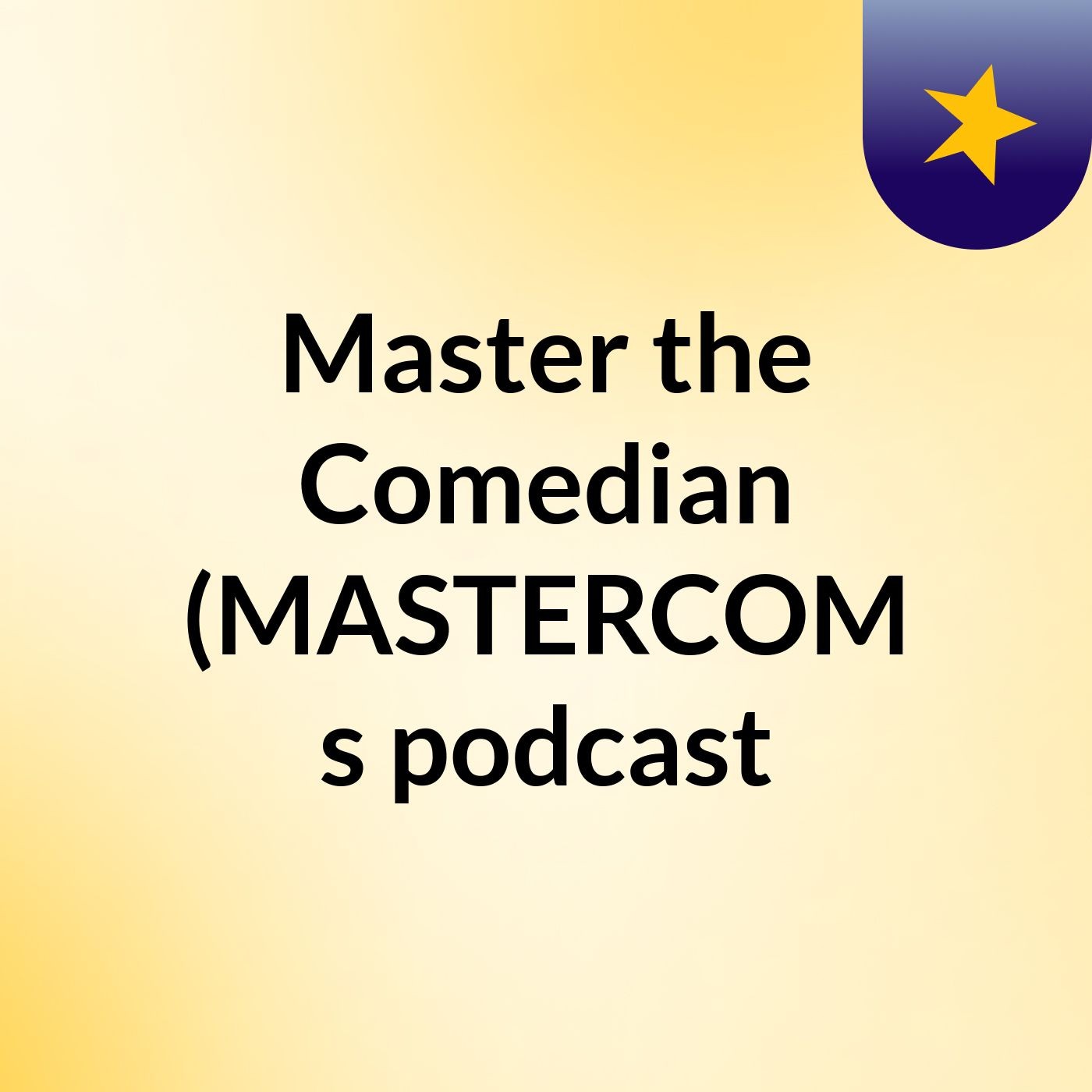 Master the Comedian (MASTERCOM's podcast podcast artwork
