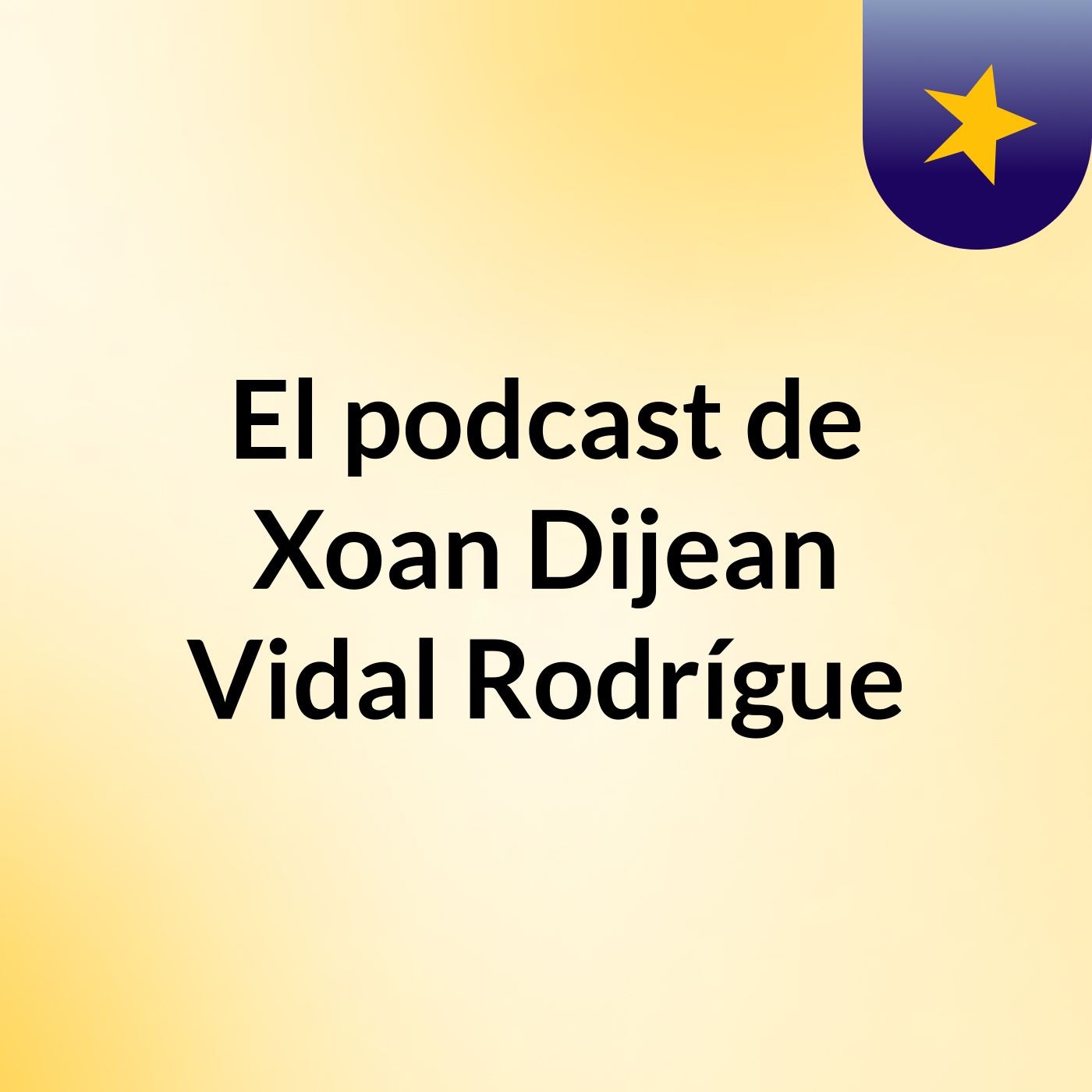 El podcast de Xoan Dijean Vidal Rodrígue
