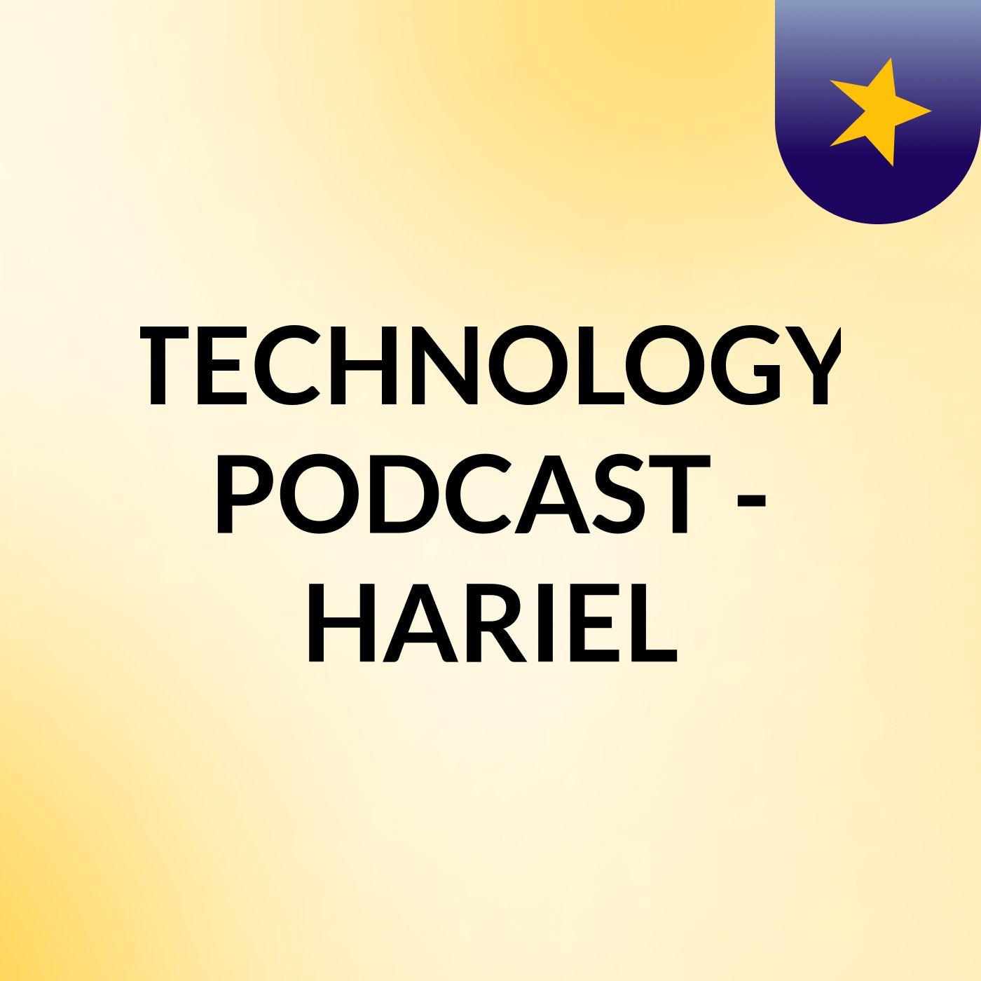 TECHNOLOGY PODCAST - HARIEL
