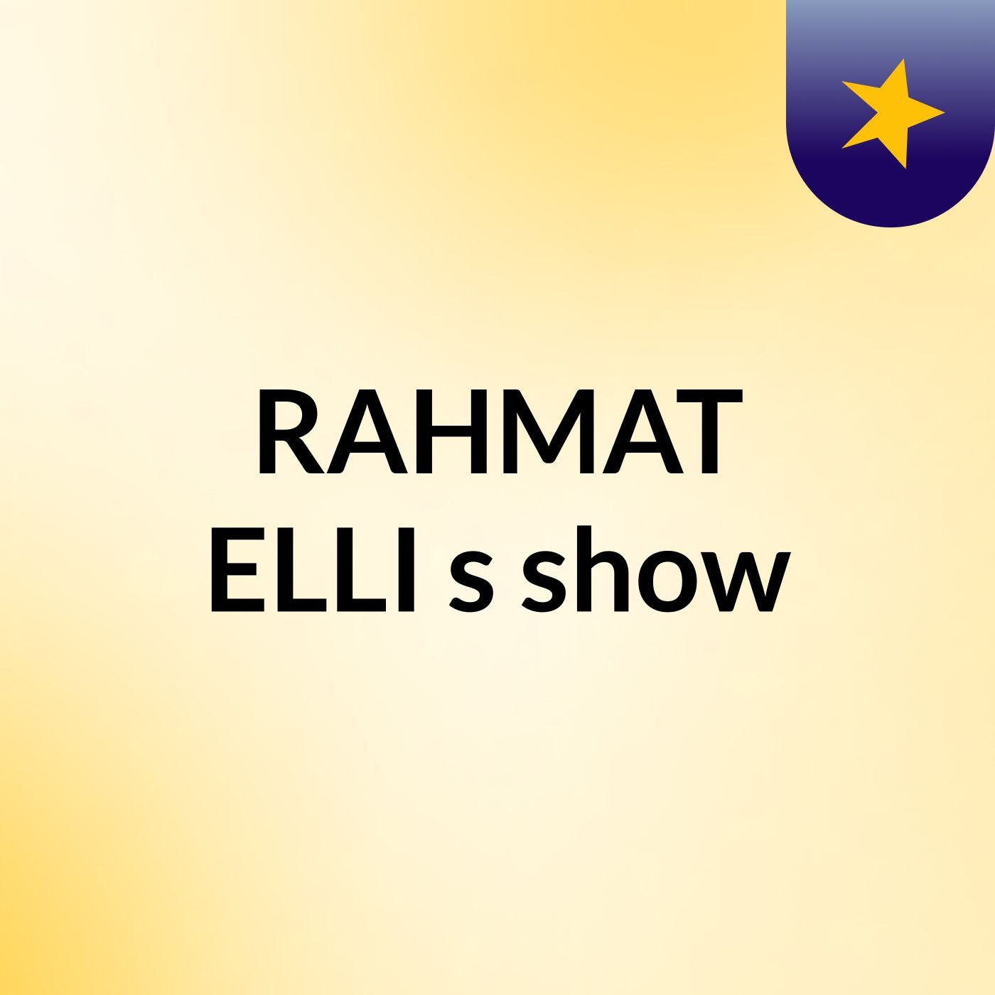 RAHMAT ELLI's show