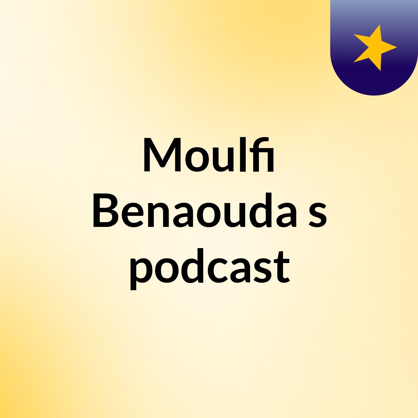 Moulfi Benaouda's podcast
