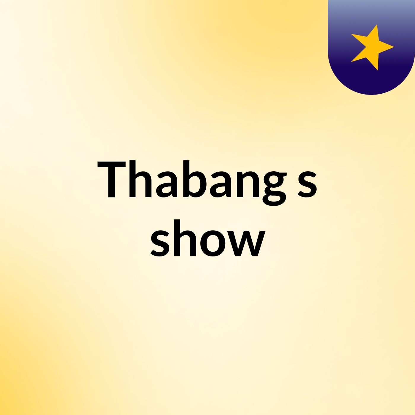 Thabang's show
