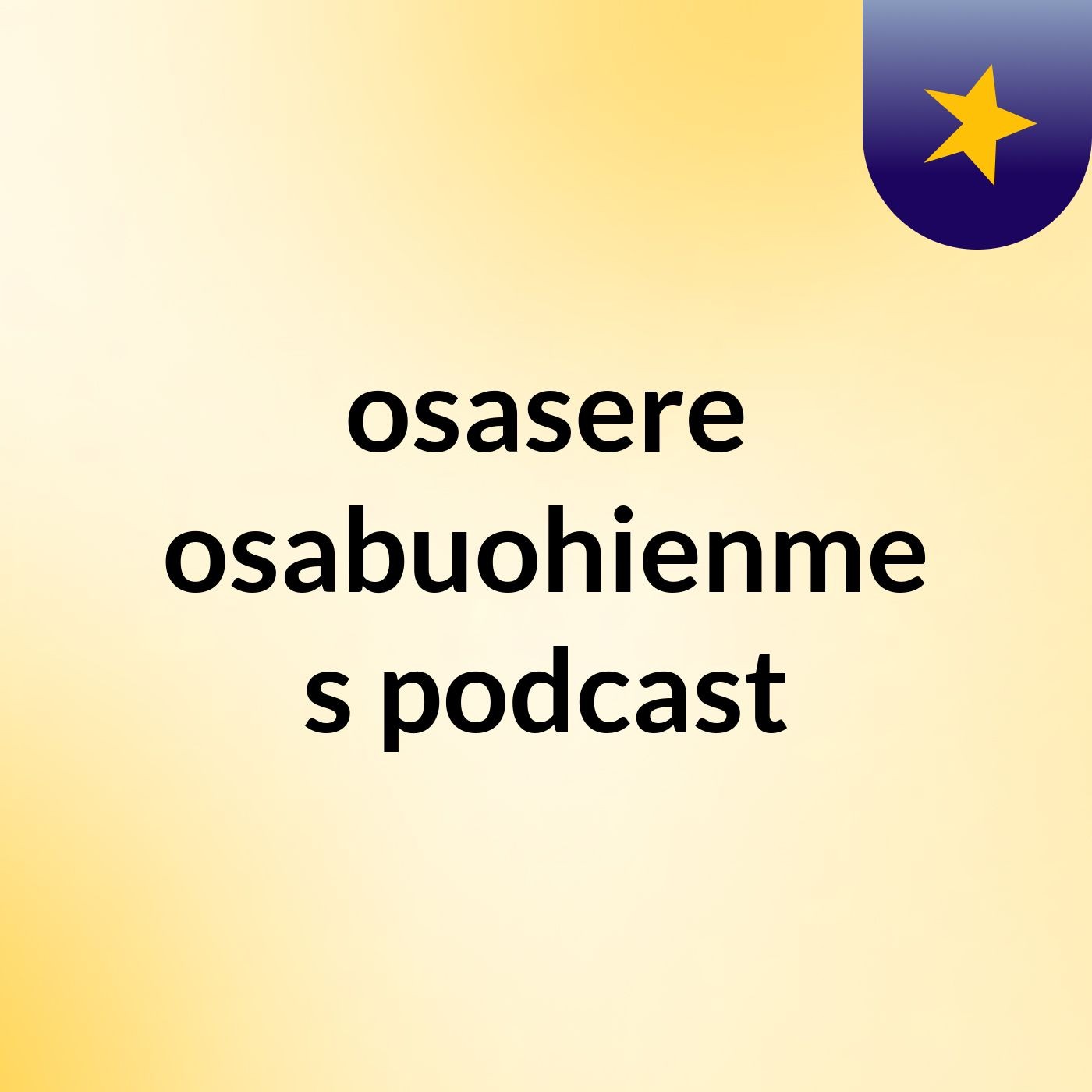 osasere osabuohienme's podcast osasere osabuohienme's podcast podcast