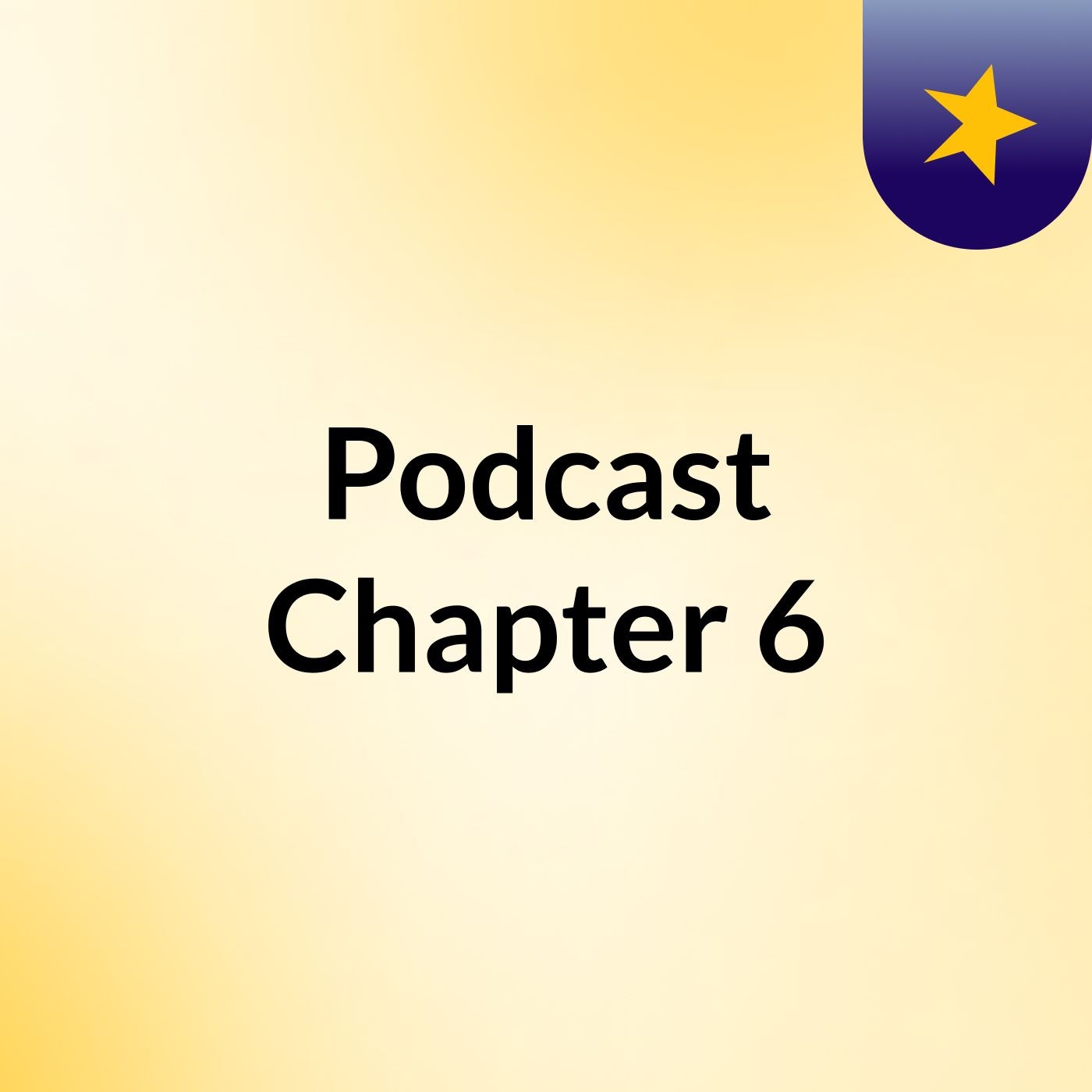Podcast Chapter 6