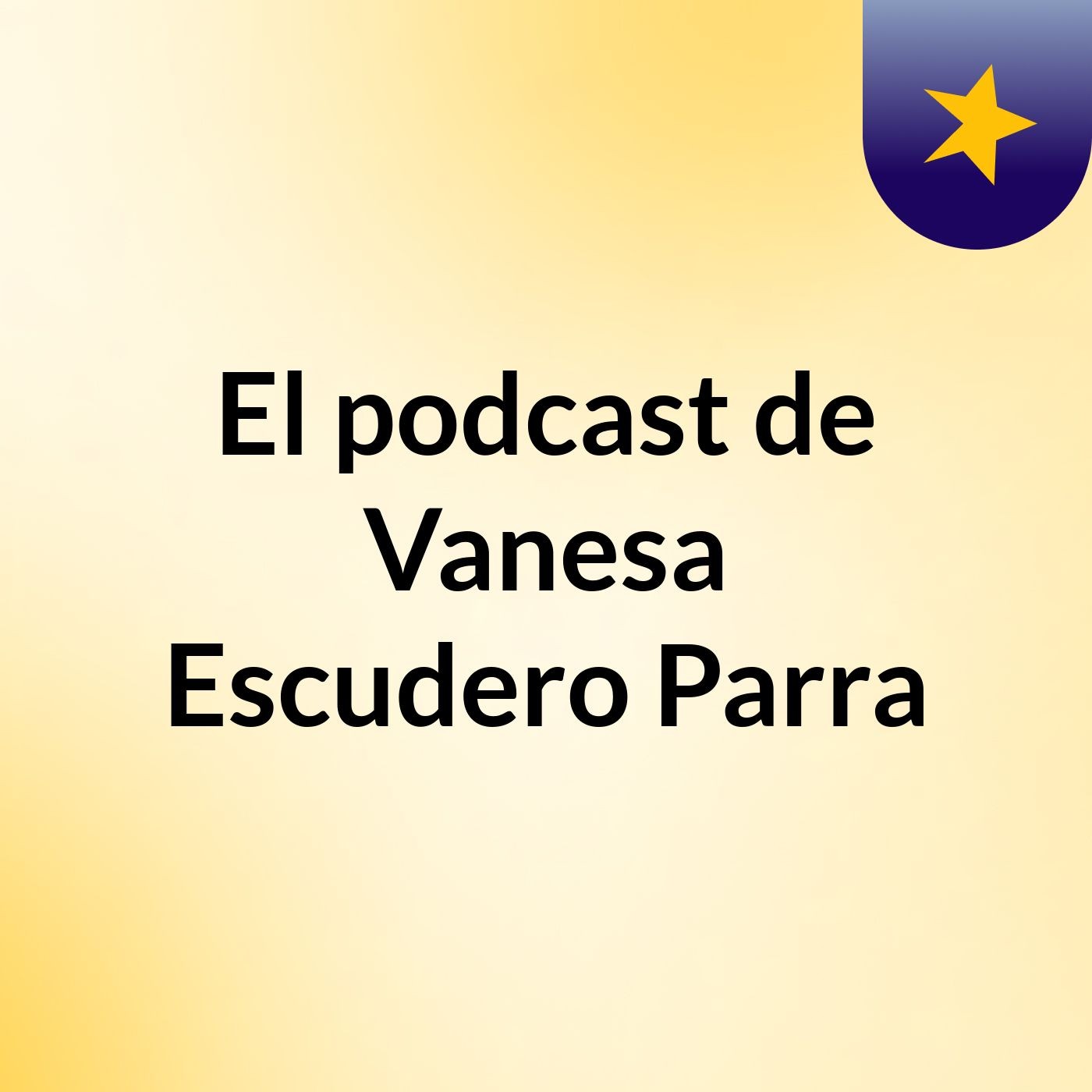 El podcast de Vanesa Escudero Parra podcast artwork