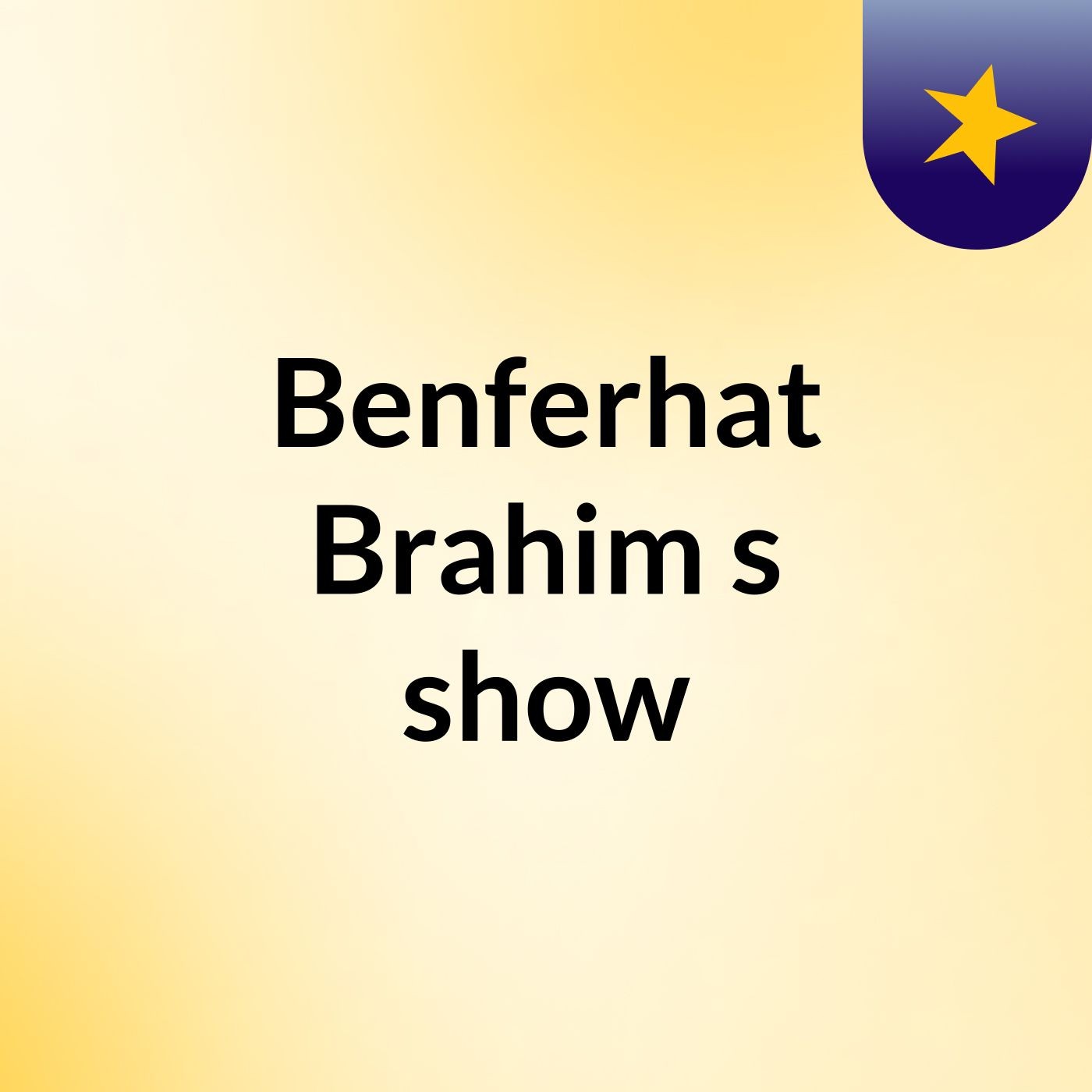 Benferhat Brahim's show