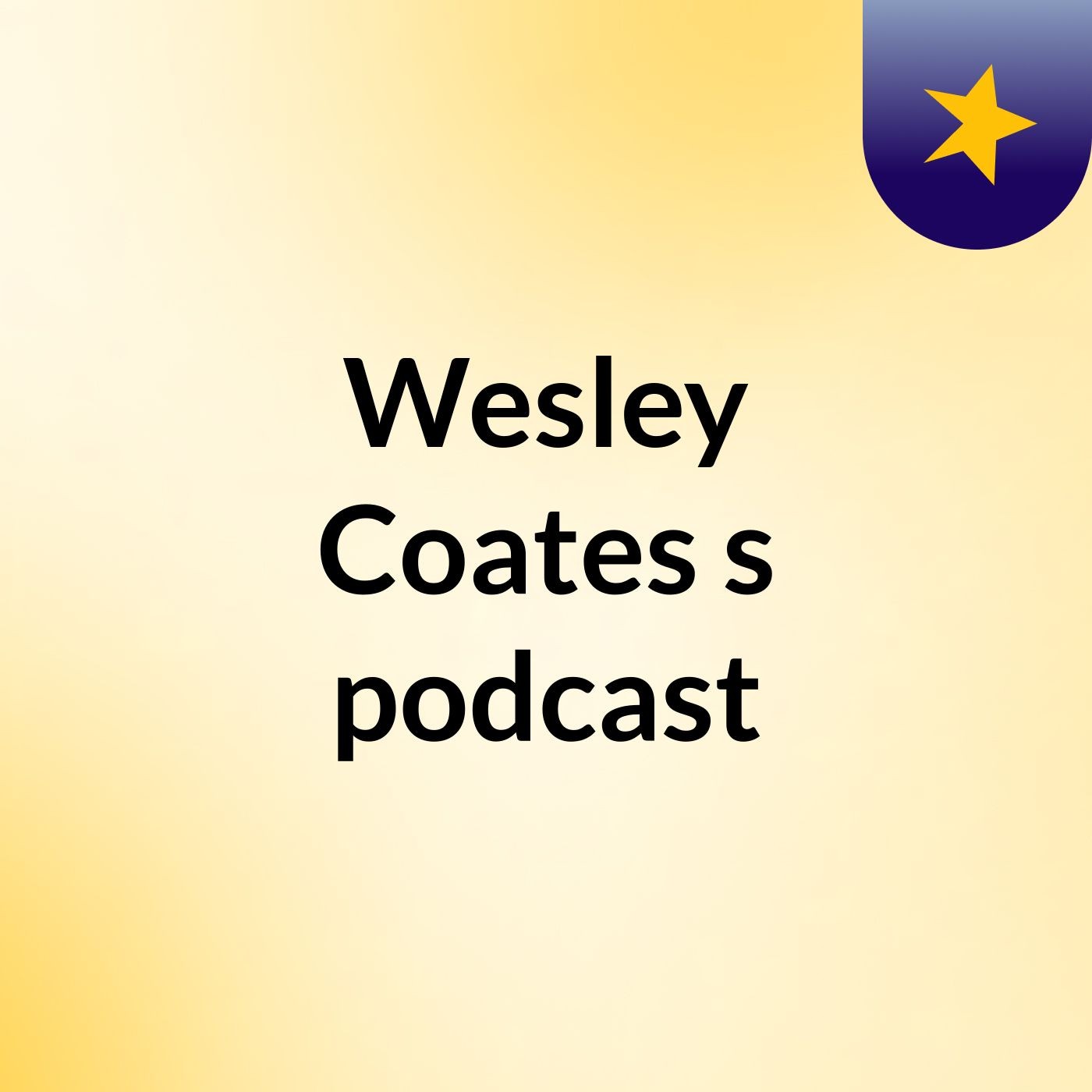 Wesley Coates's podcast podcast artwork