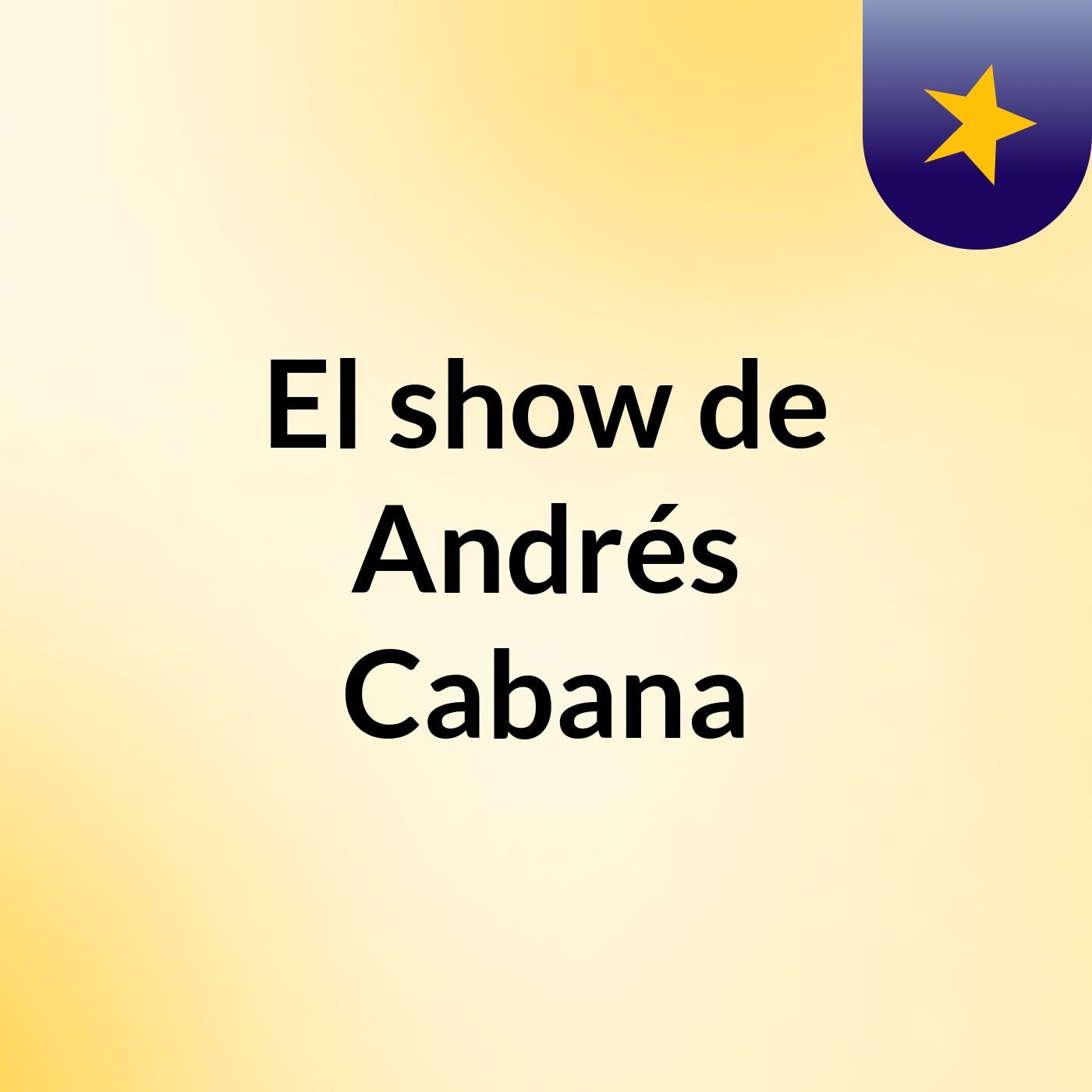 El show de Andrés Cabana