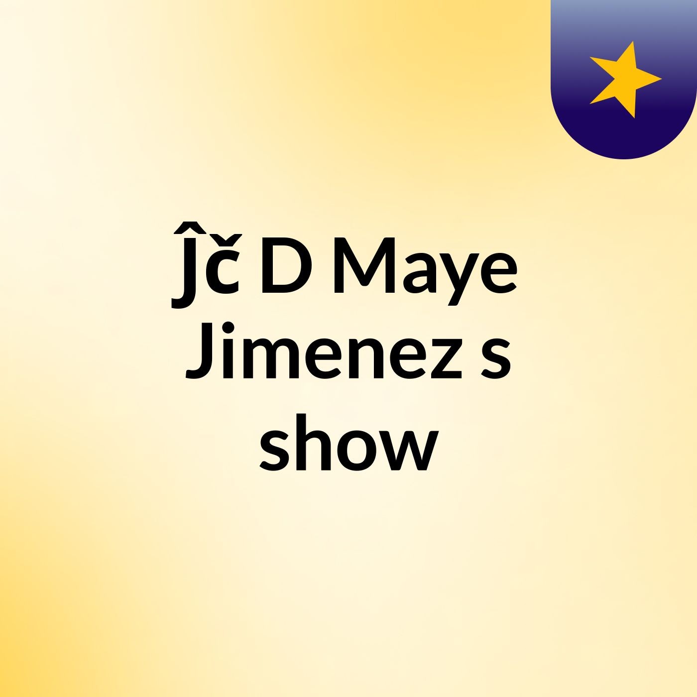 Ĵč D Maye Jimenez's show