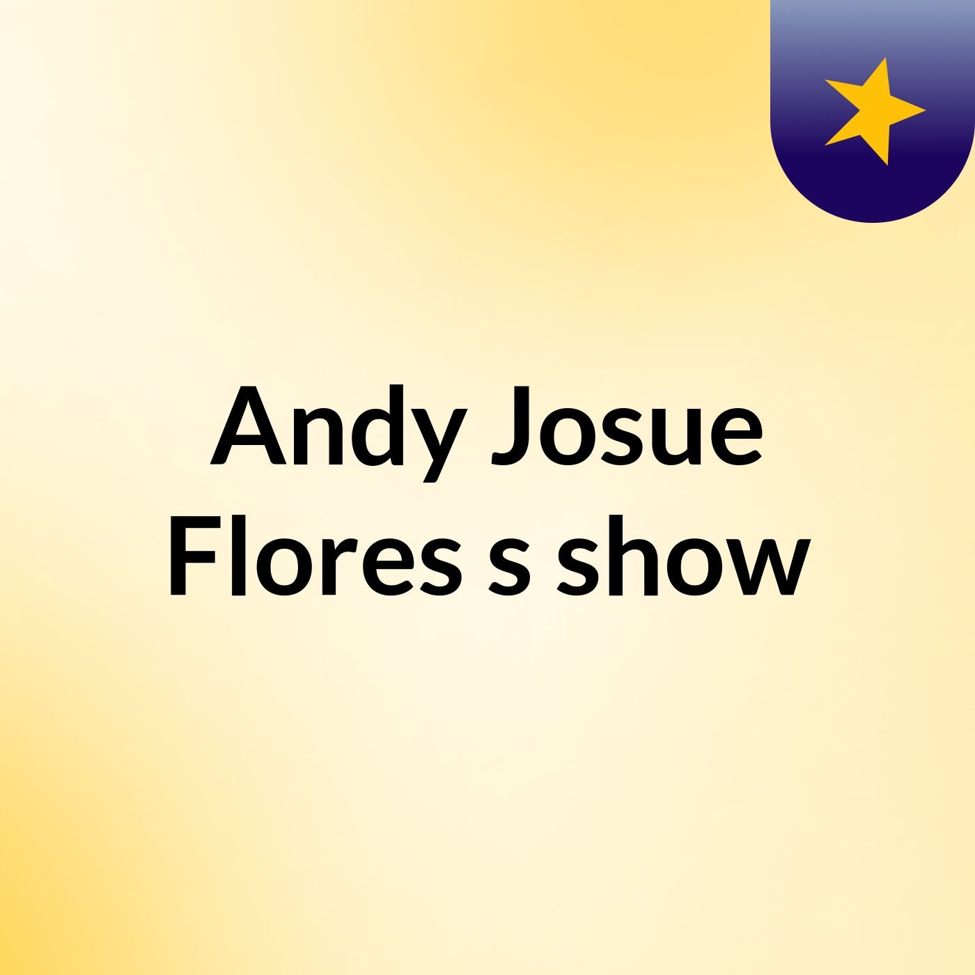Andy Josue Flores's show