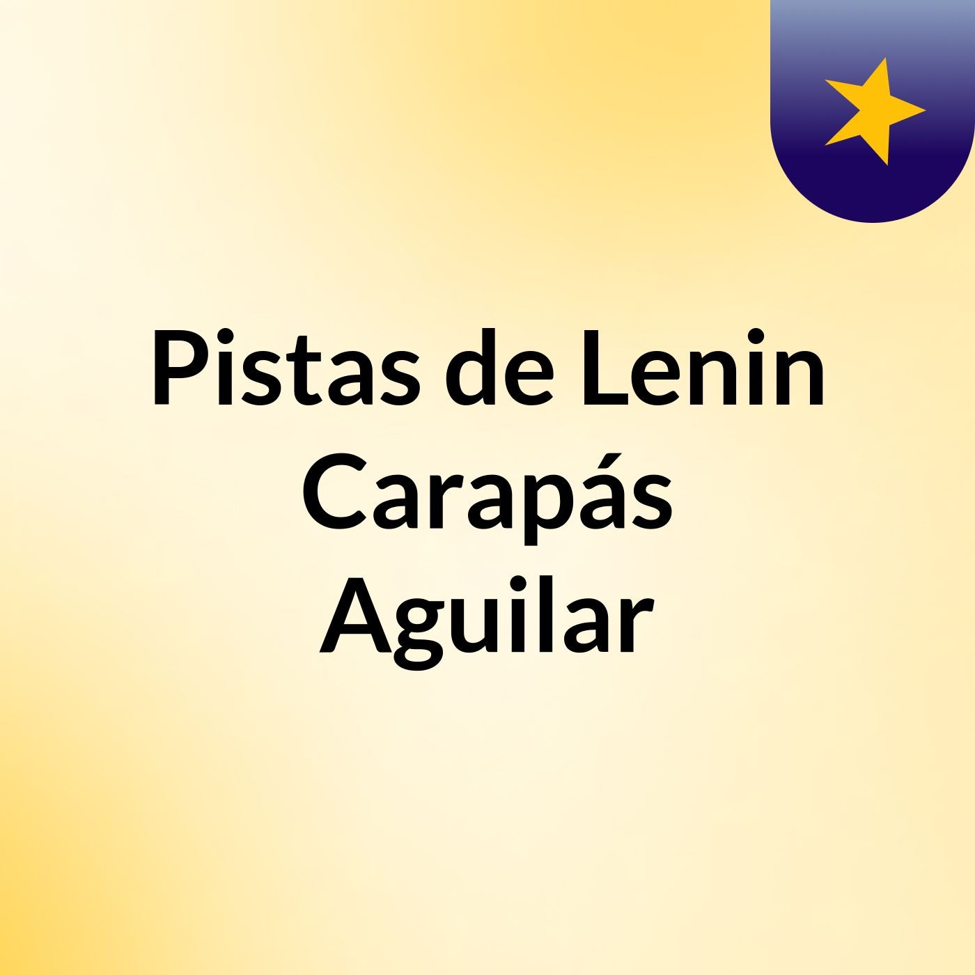 Pistas de Lenin Carapás Aguilar