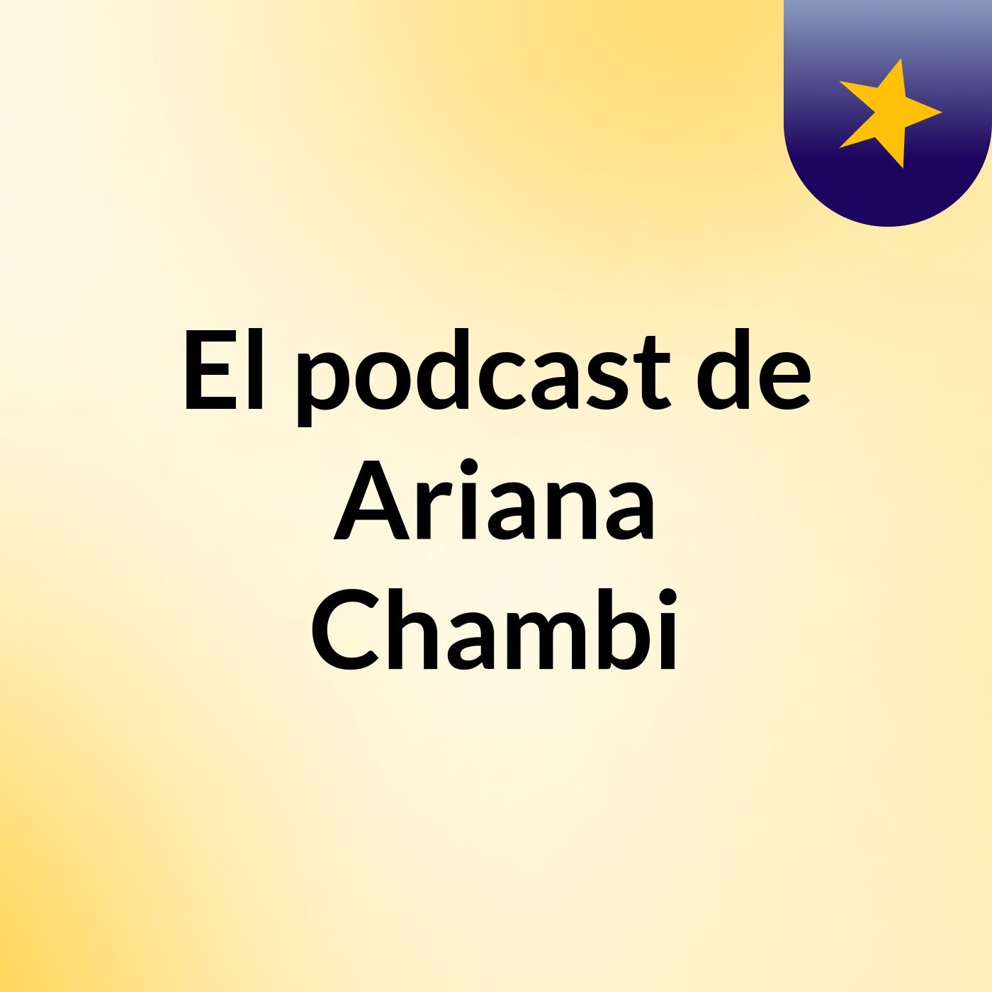 El podcast de Ariana Chambi