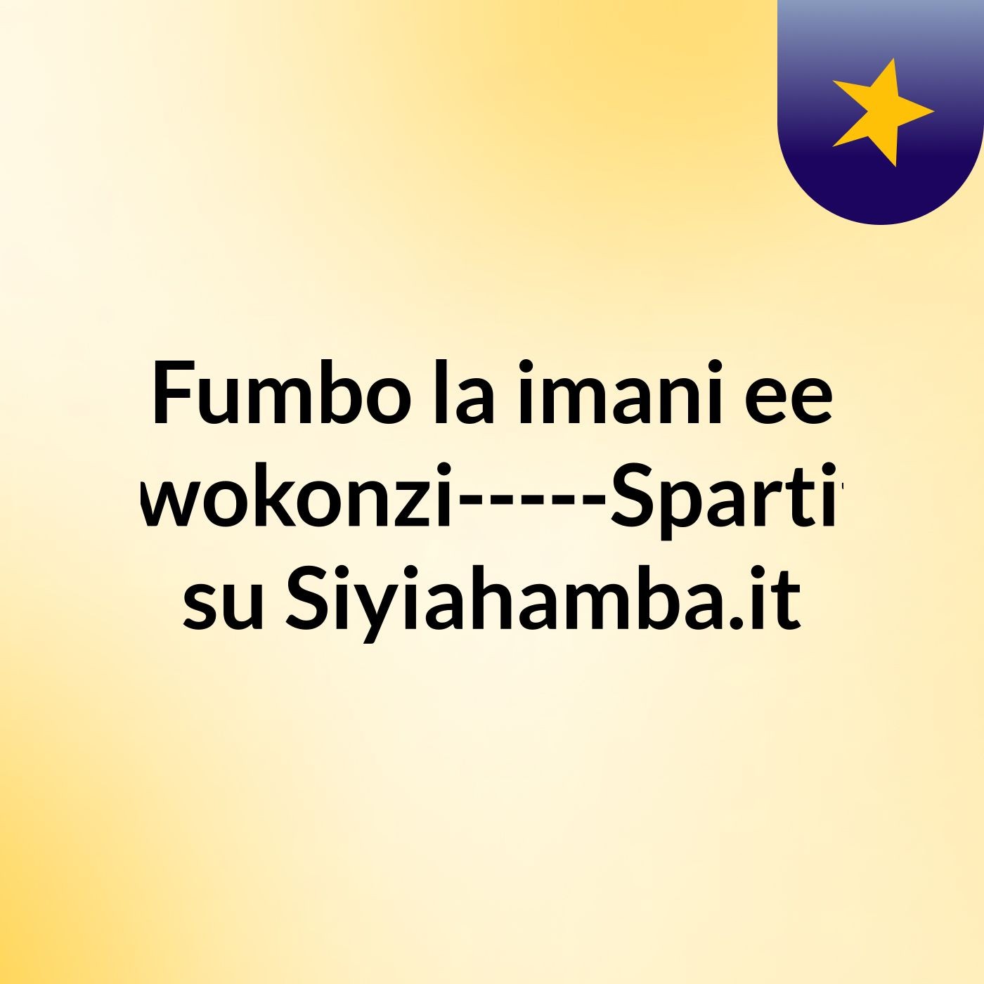 Fumbo la imani , ee mwokonzi-----Spartito su Siyiahamba.it