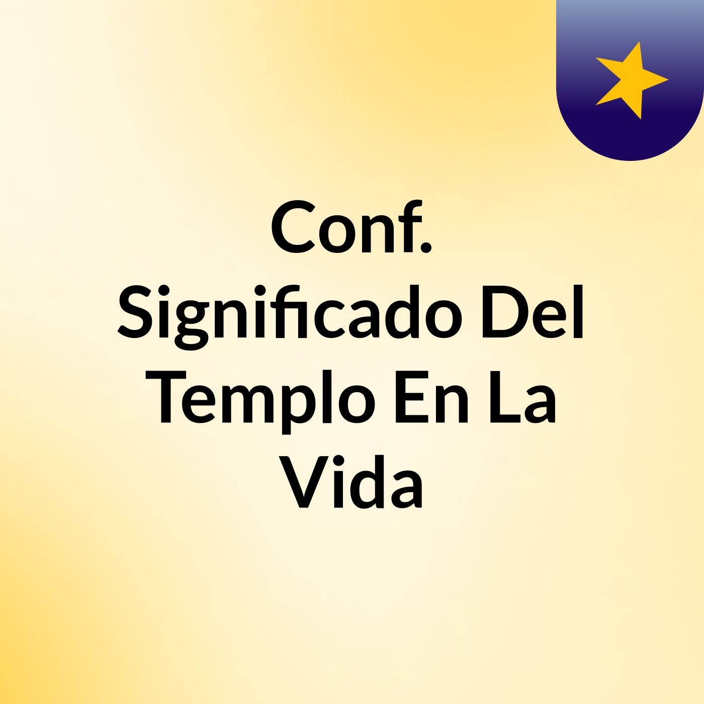 Conf. Significado Del Templo En La Vida