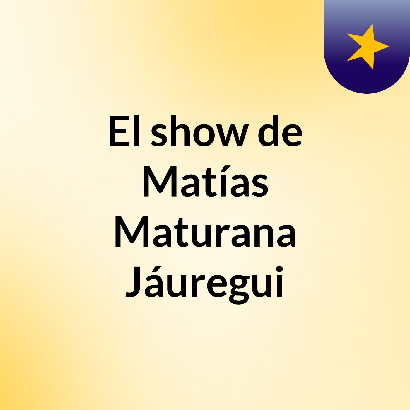 El show de Matías Maturana Jáuregui