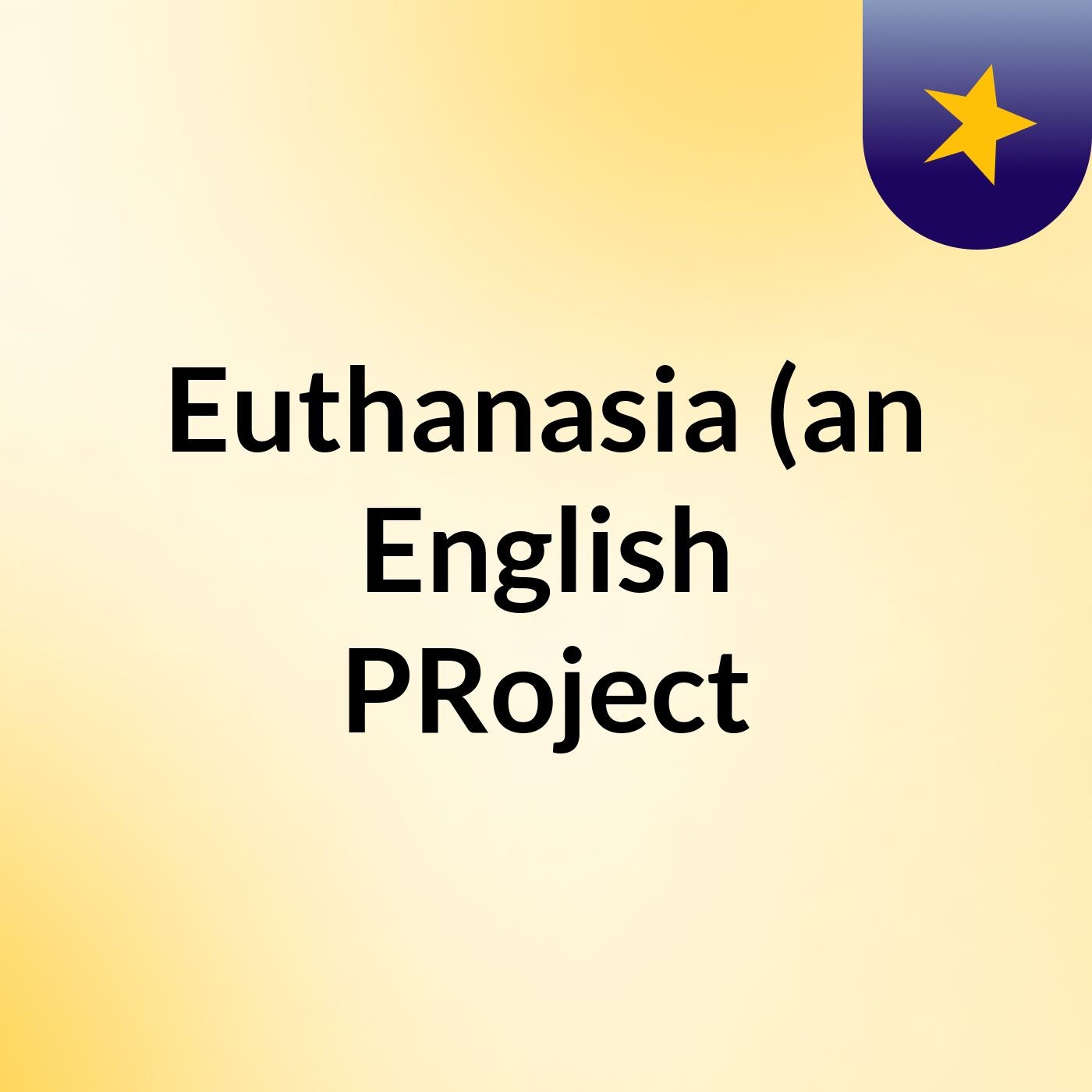 Euthanasia (an English PRoject