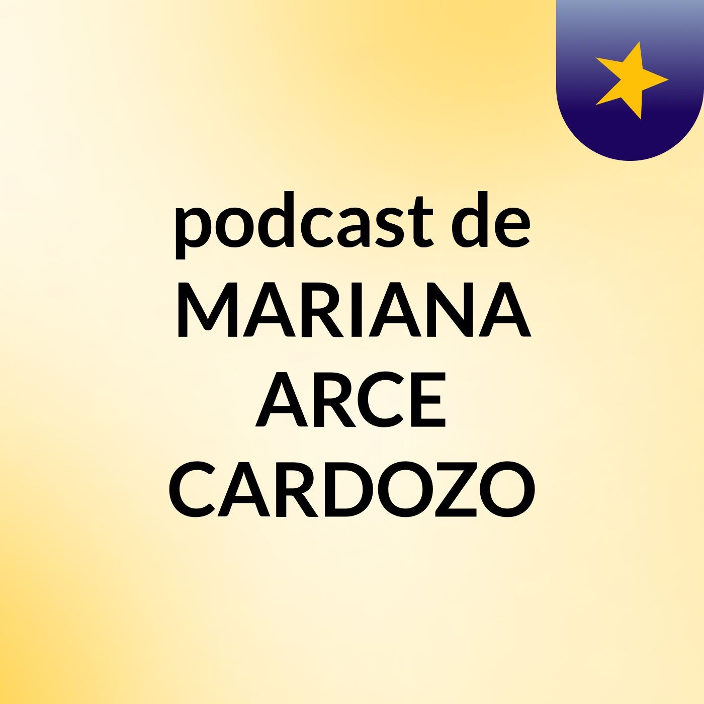 podcast de MARIANA ARCE CARDOZO podcast artwork