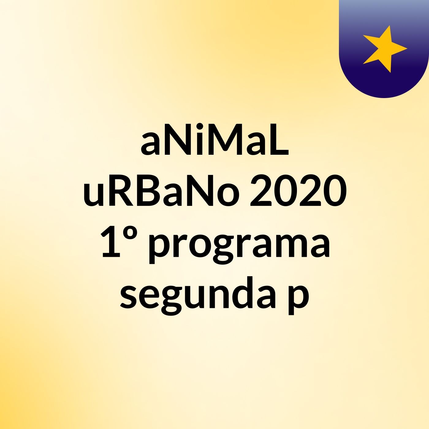 aNiMaL uRBaNo 2020 1º programa segunda p
