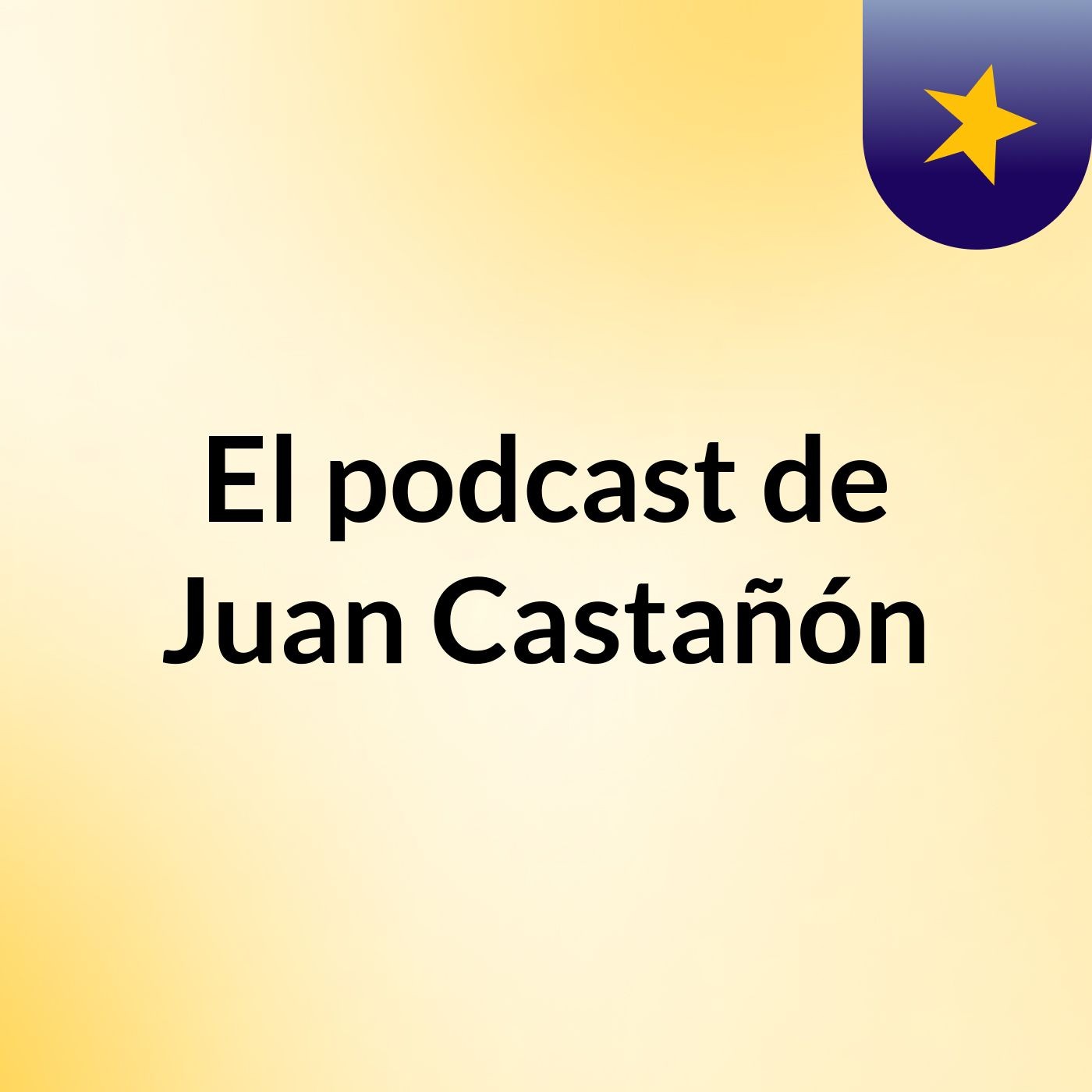 El podcast de Juan Castañón