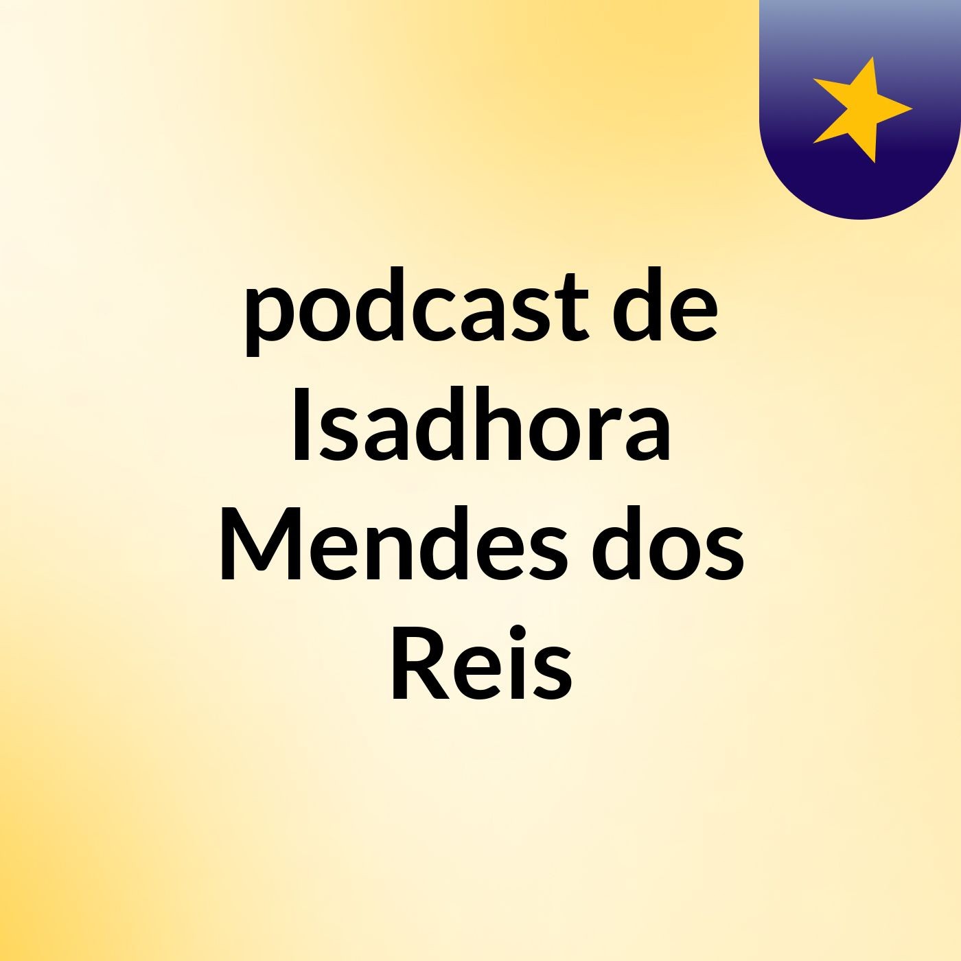 podcast de Isadhora Mendes dos Reis