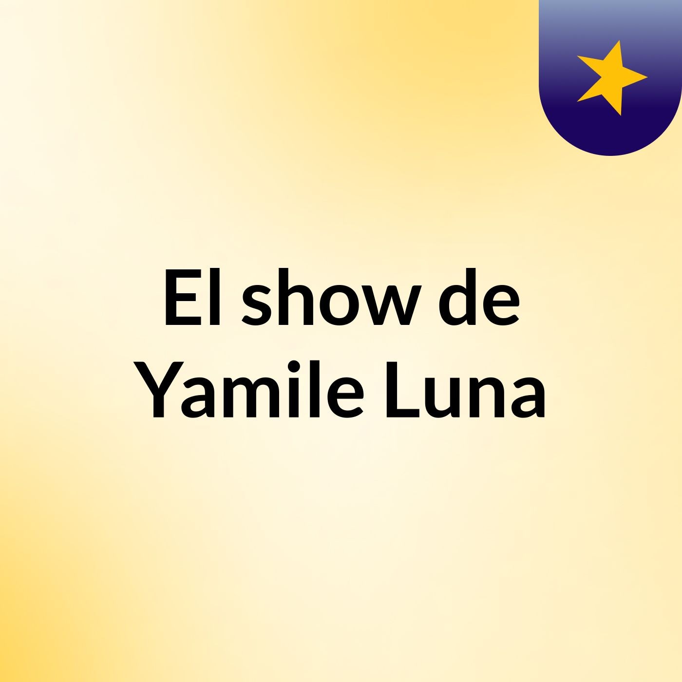 El show de Yamile Luna