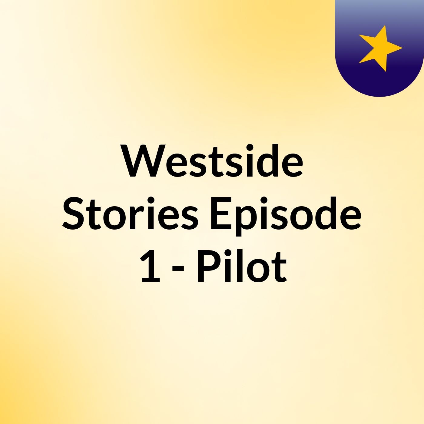 Westside Stories: Episode 1 - Pilot
