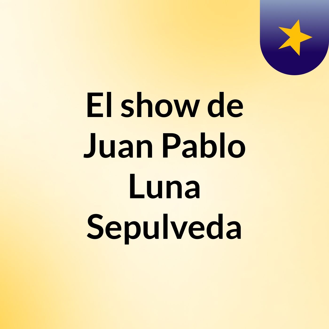 El show de Juan Pablo Luna Sepulveda