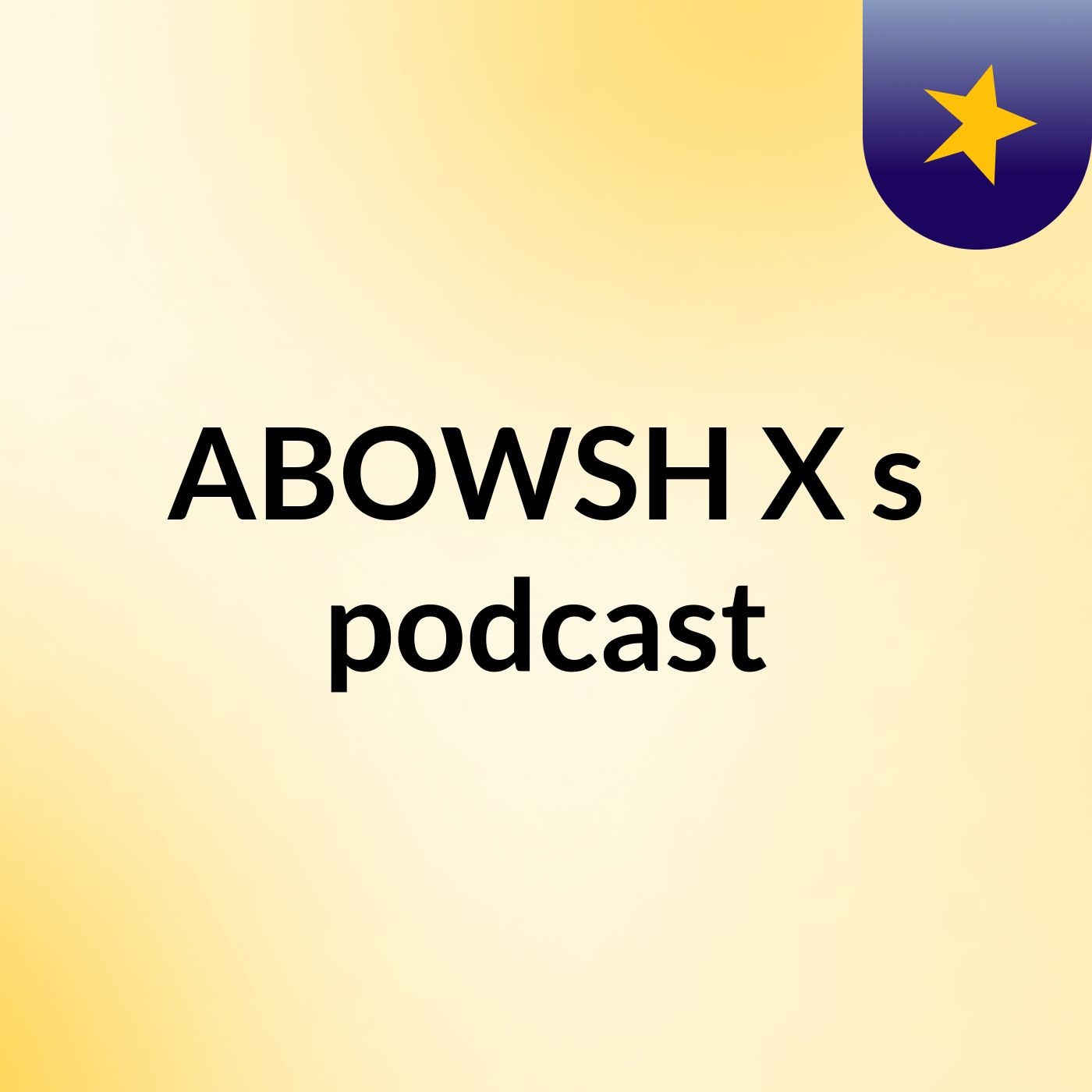 ABOWSH X's podcast