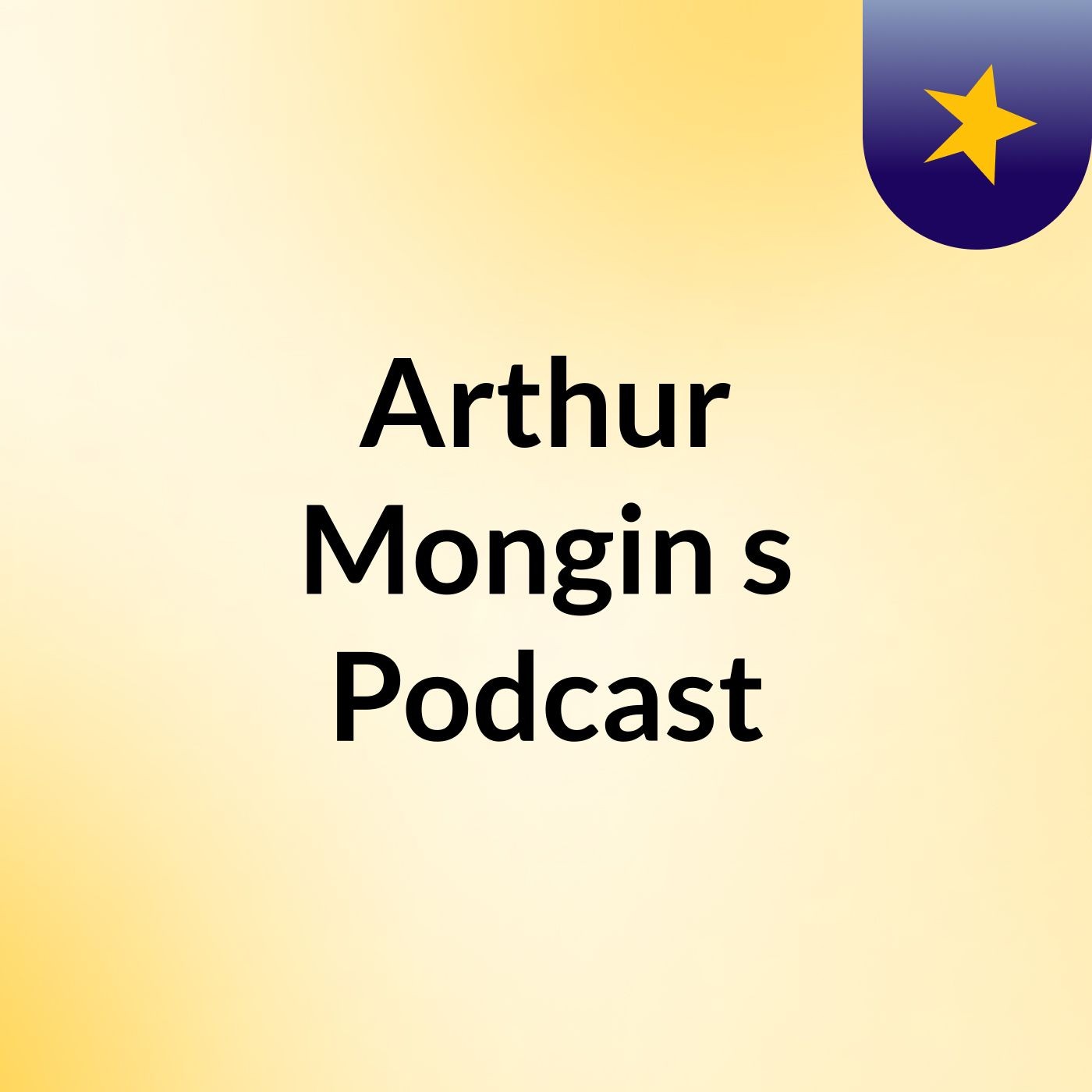 Arthur Mongin's Podcast