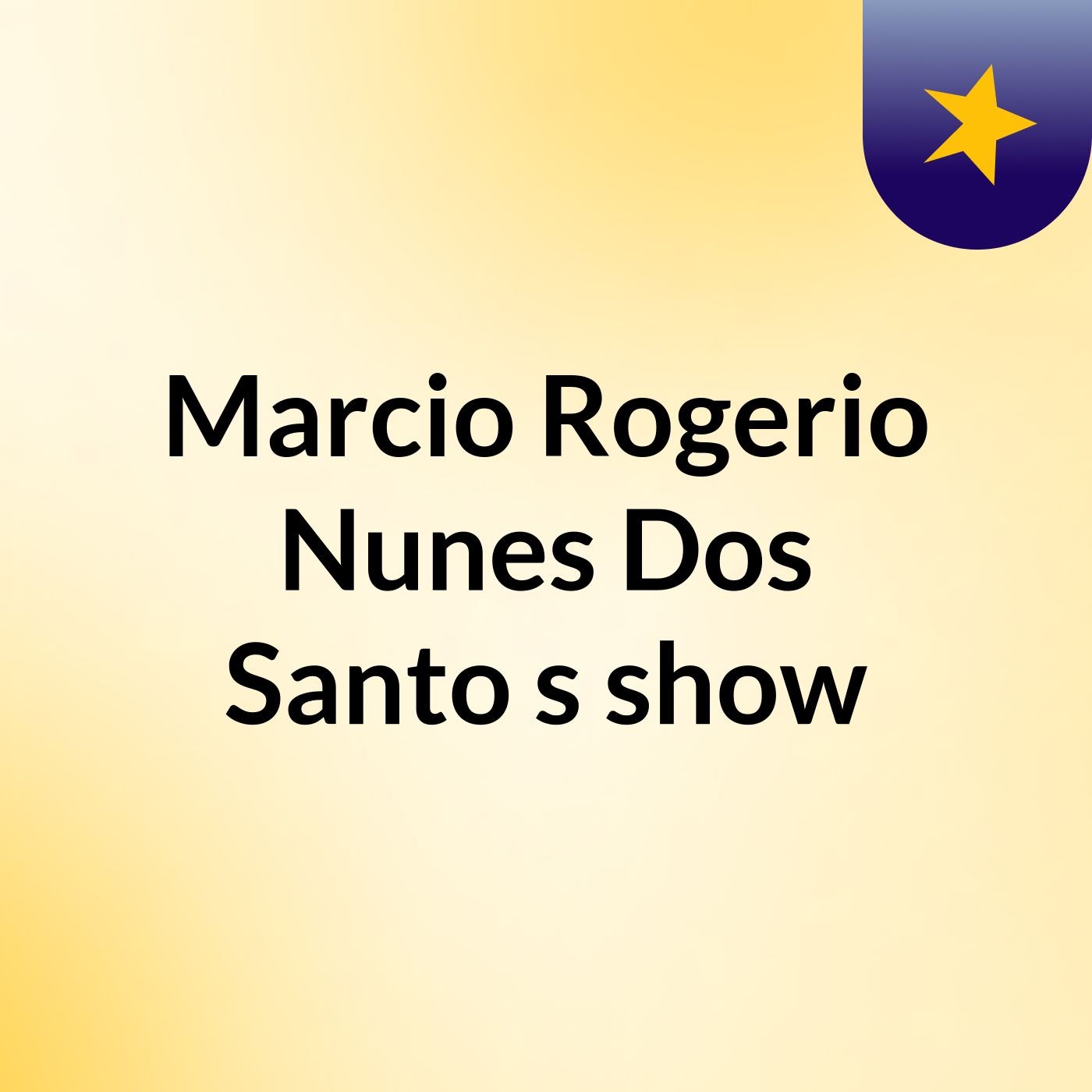 Marcio Rogerio Nunes Dos Santo's show