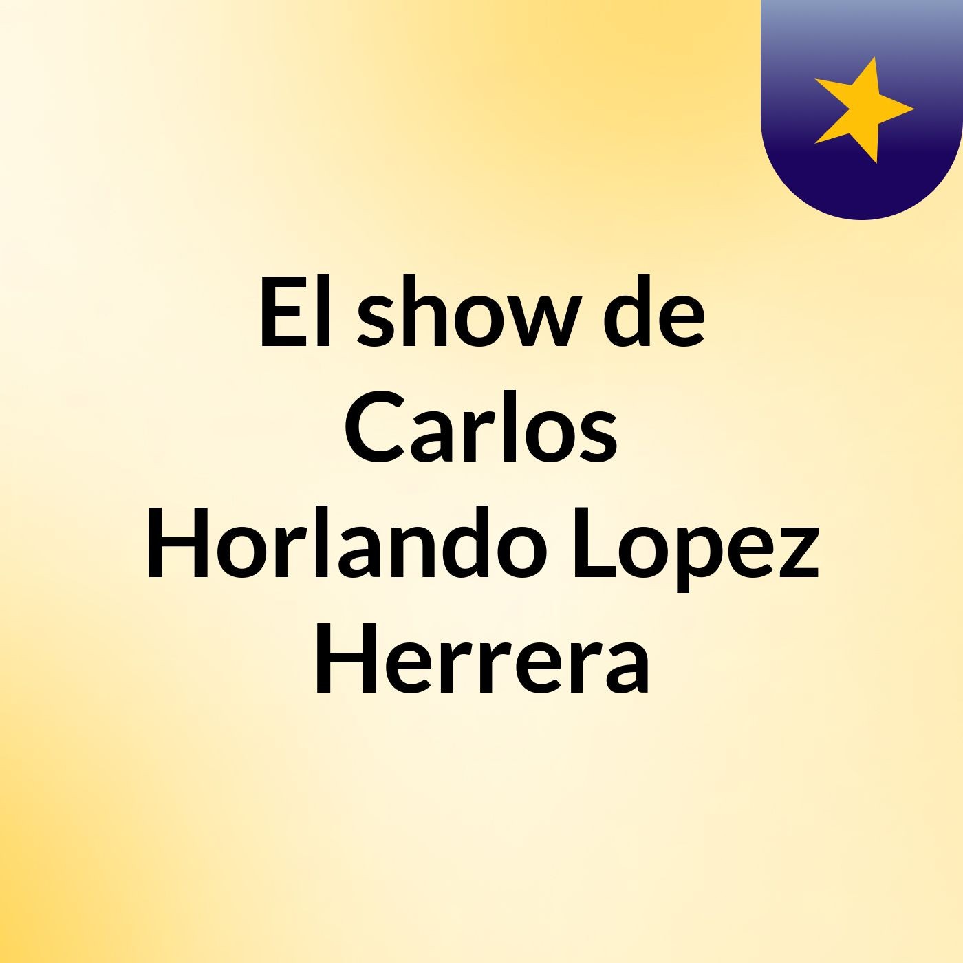 El show de Carlos Horlando Lopez Herrera
