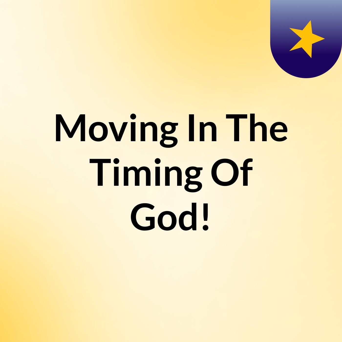 Moving In The Timing Of God!