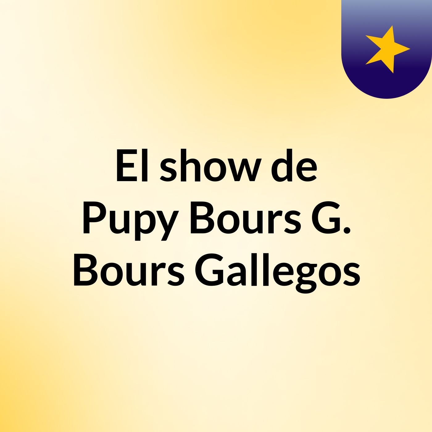 El show de Pupy Bours G. Bours Gallegos