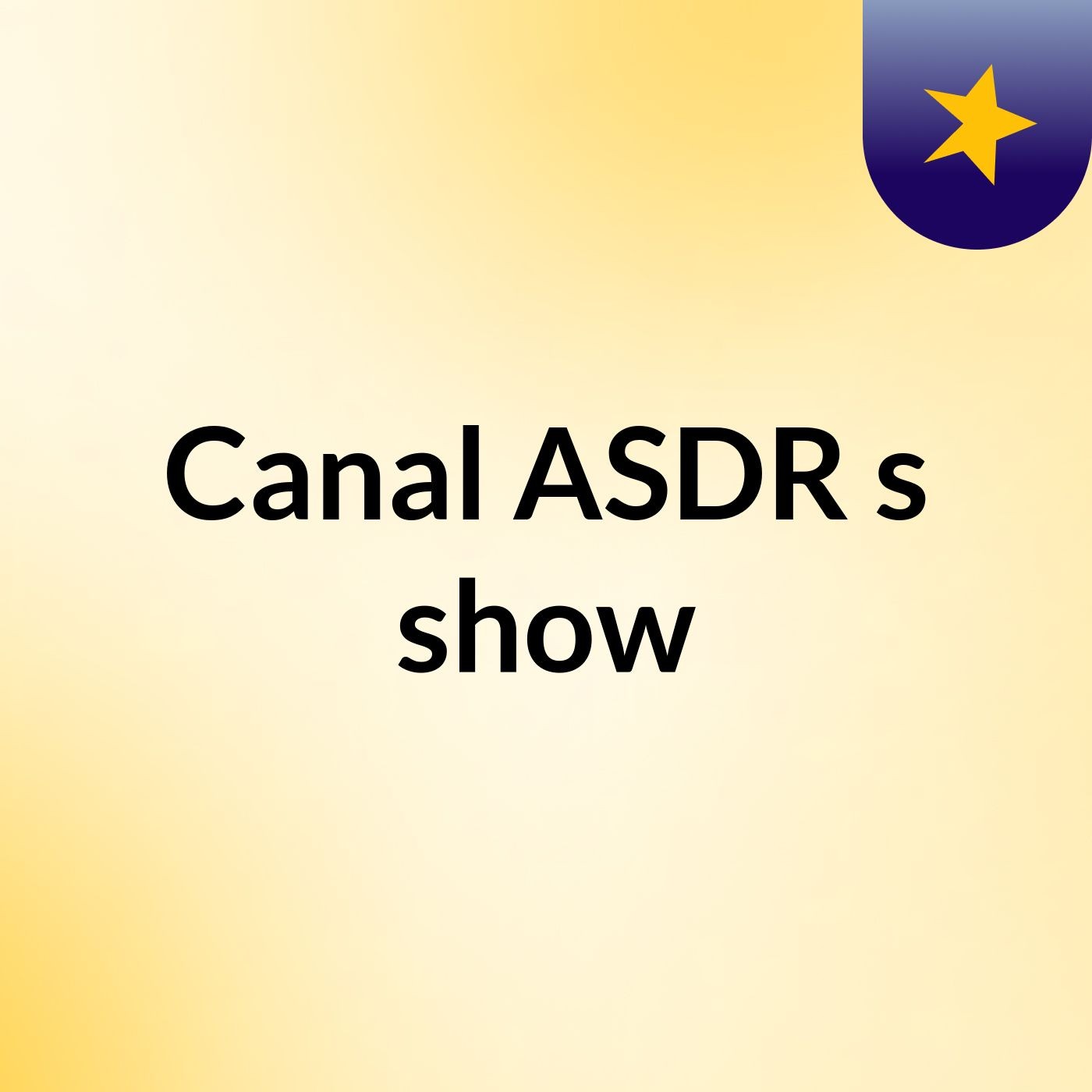 Canal ASDR's show