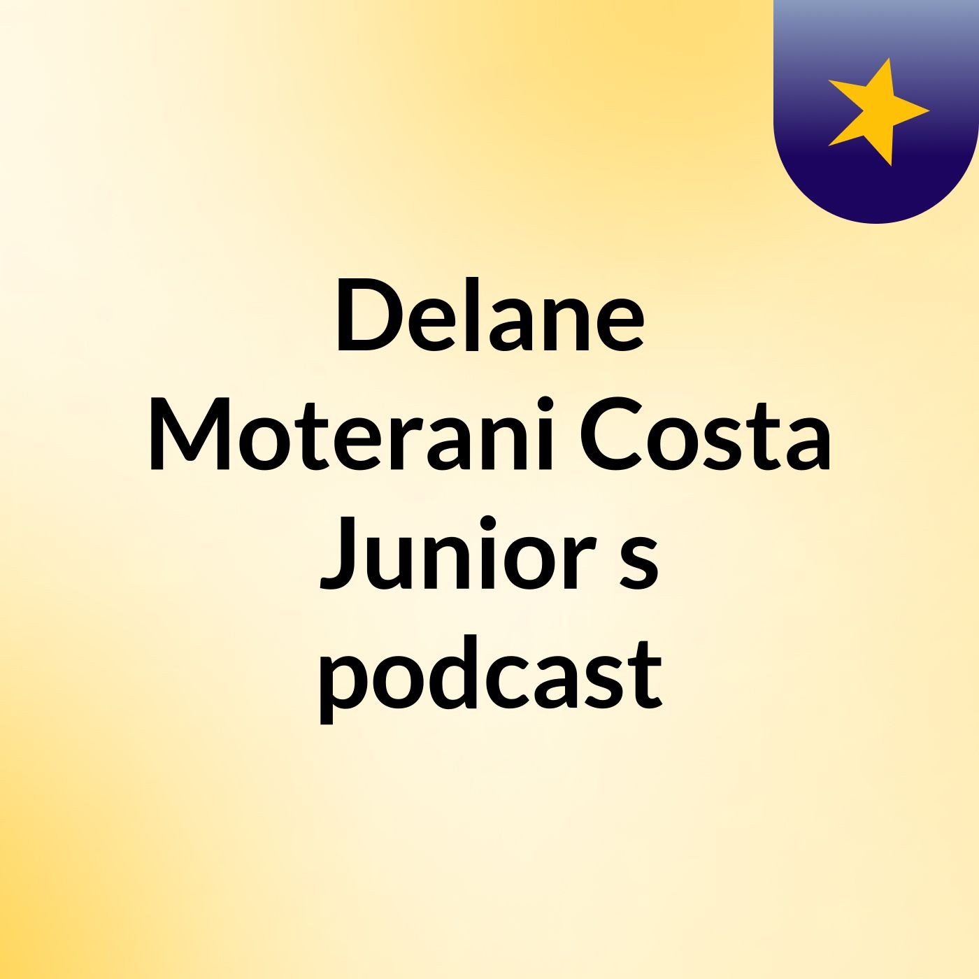 Delane Moterani Costa Junior's podcast