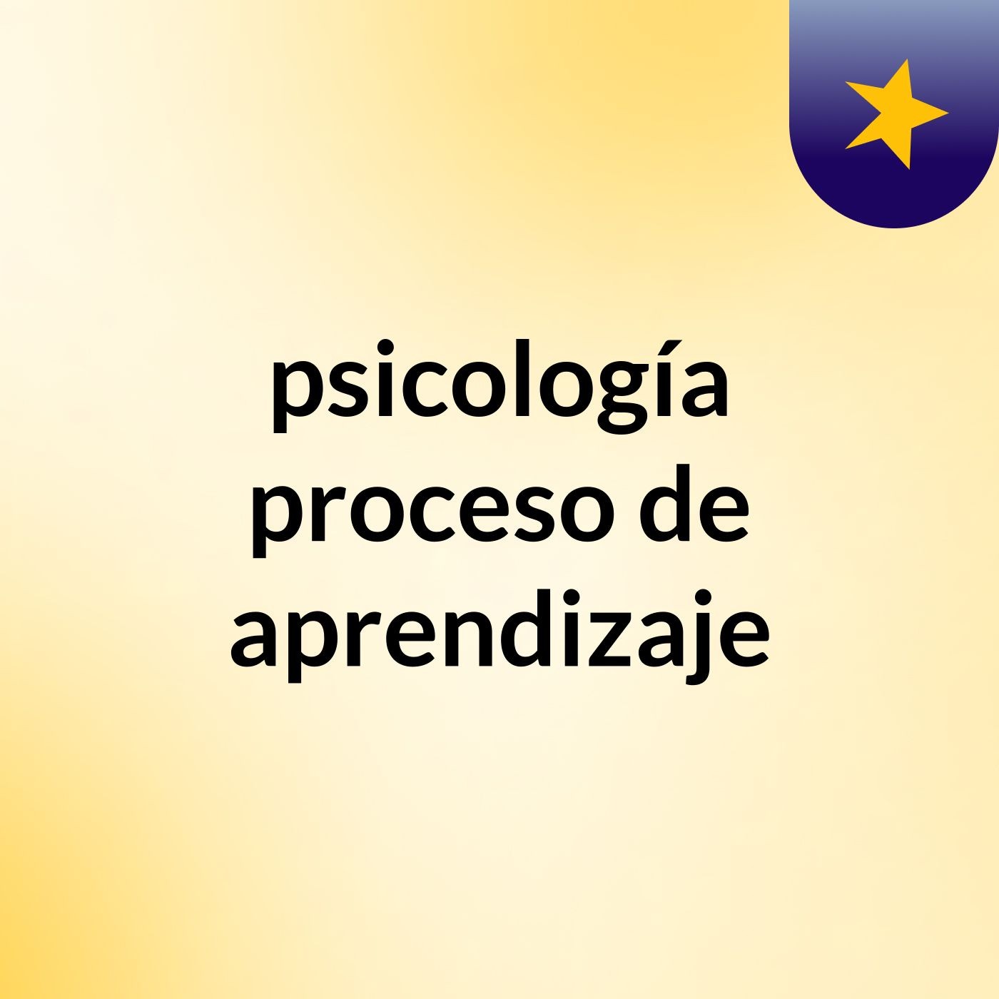 psicología proceso de aprendizaje