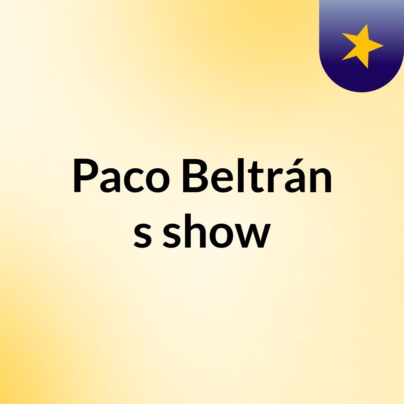 Paco Beltrán's show