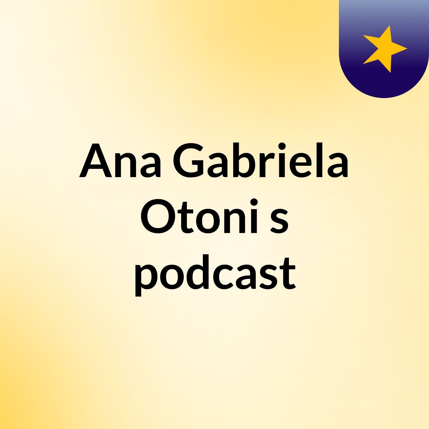 Ana Gabriela Otoni's podcast