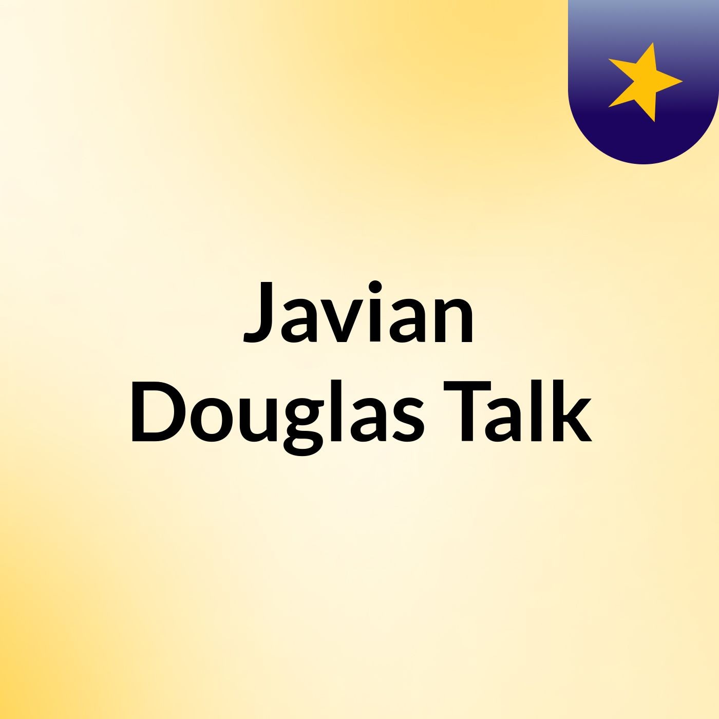 Javian Douglas Talk