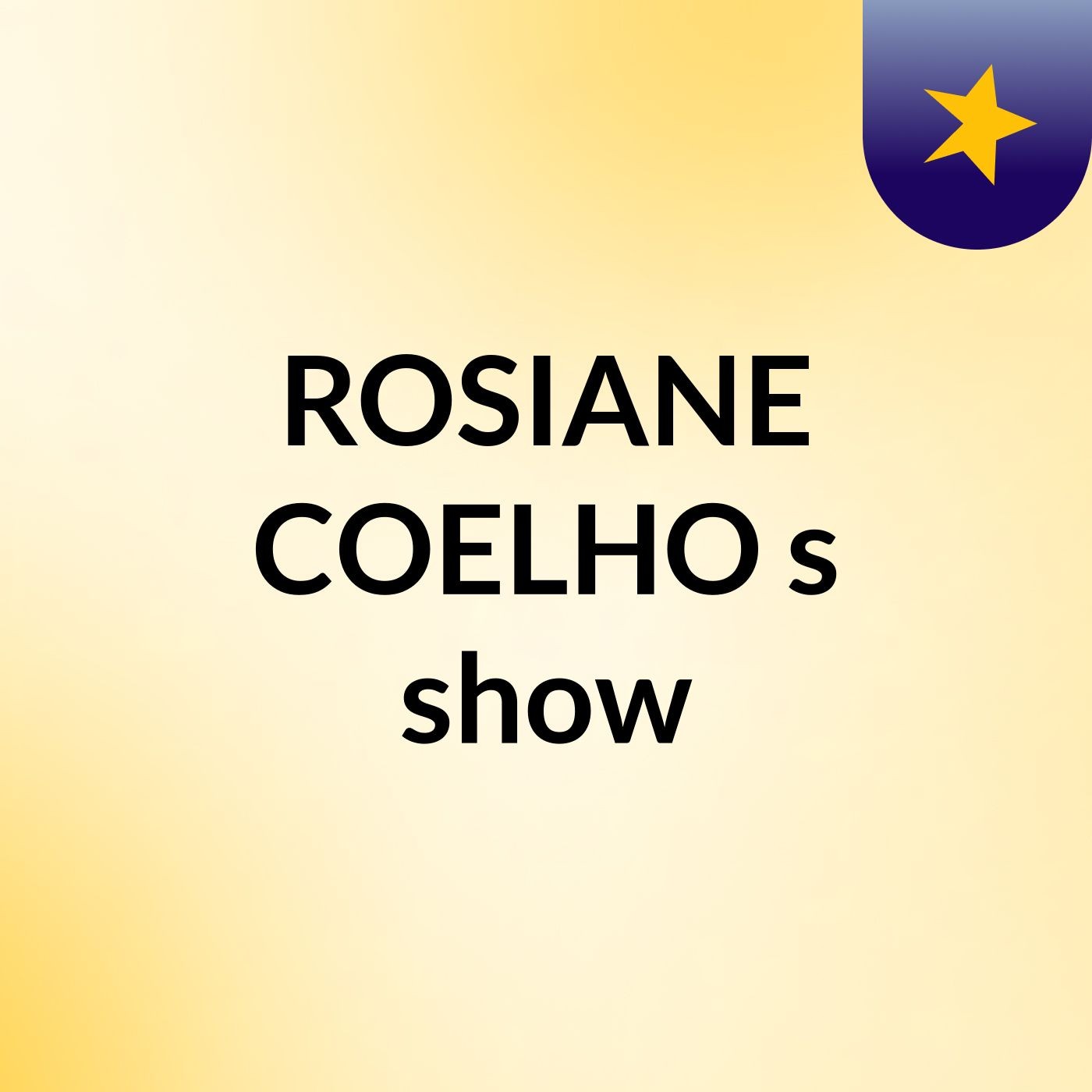 ROSIANE COELHO's show