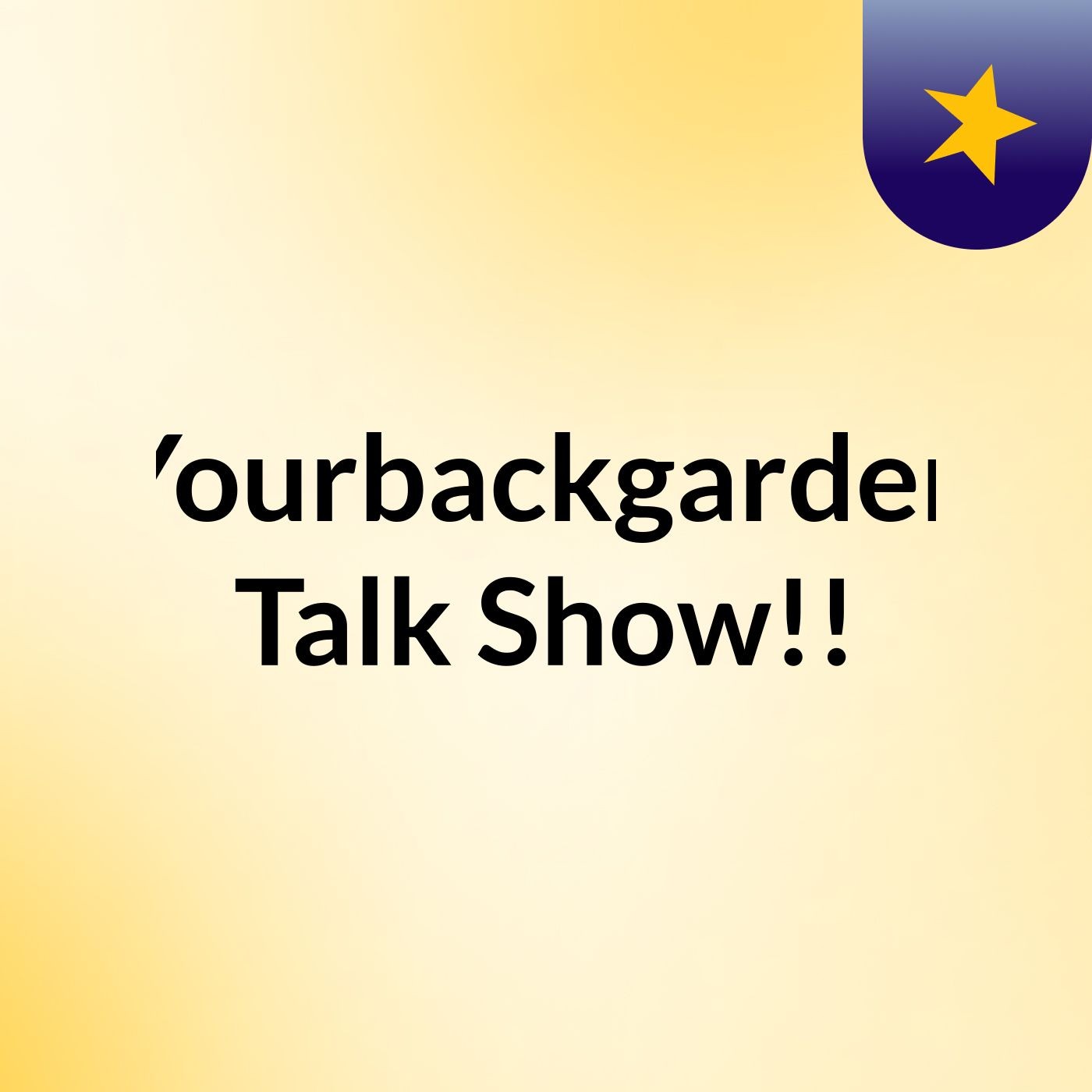 Yourbackgarden Talk Show!!