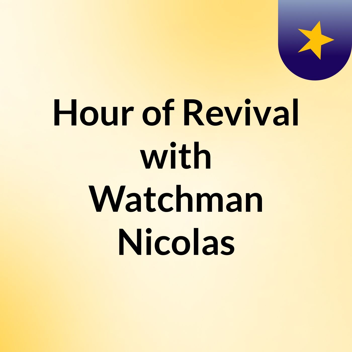 Hour of Revival with Watchman Nicolas