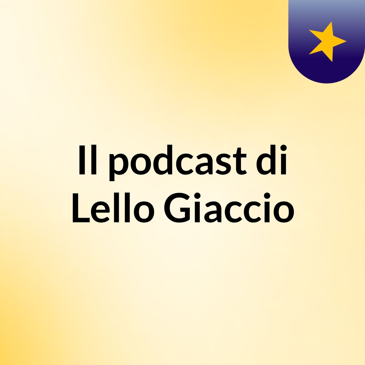 Il podcast di Lello Giaccio