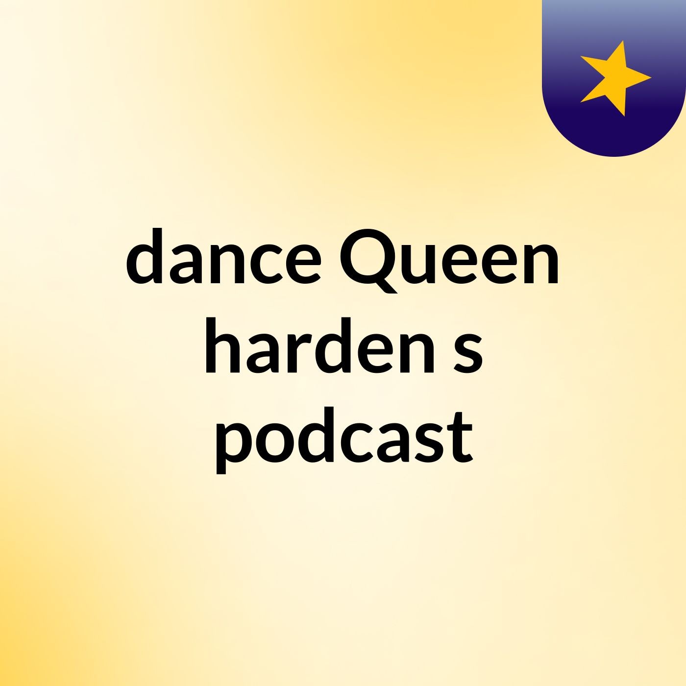 dance Queen harden's podcast