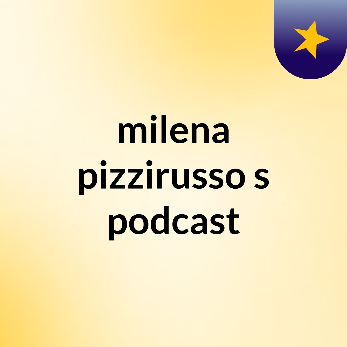 milena pizzirusso's podcast podcast artwork