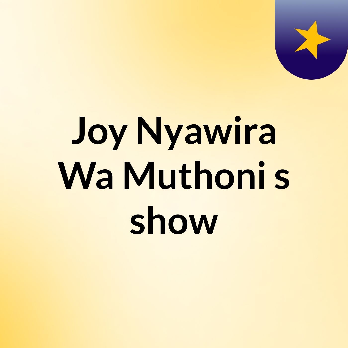 Joy Nyawira Wa Muthoni's show