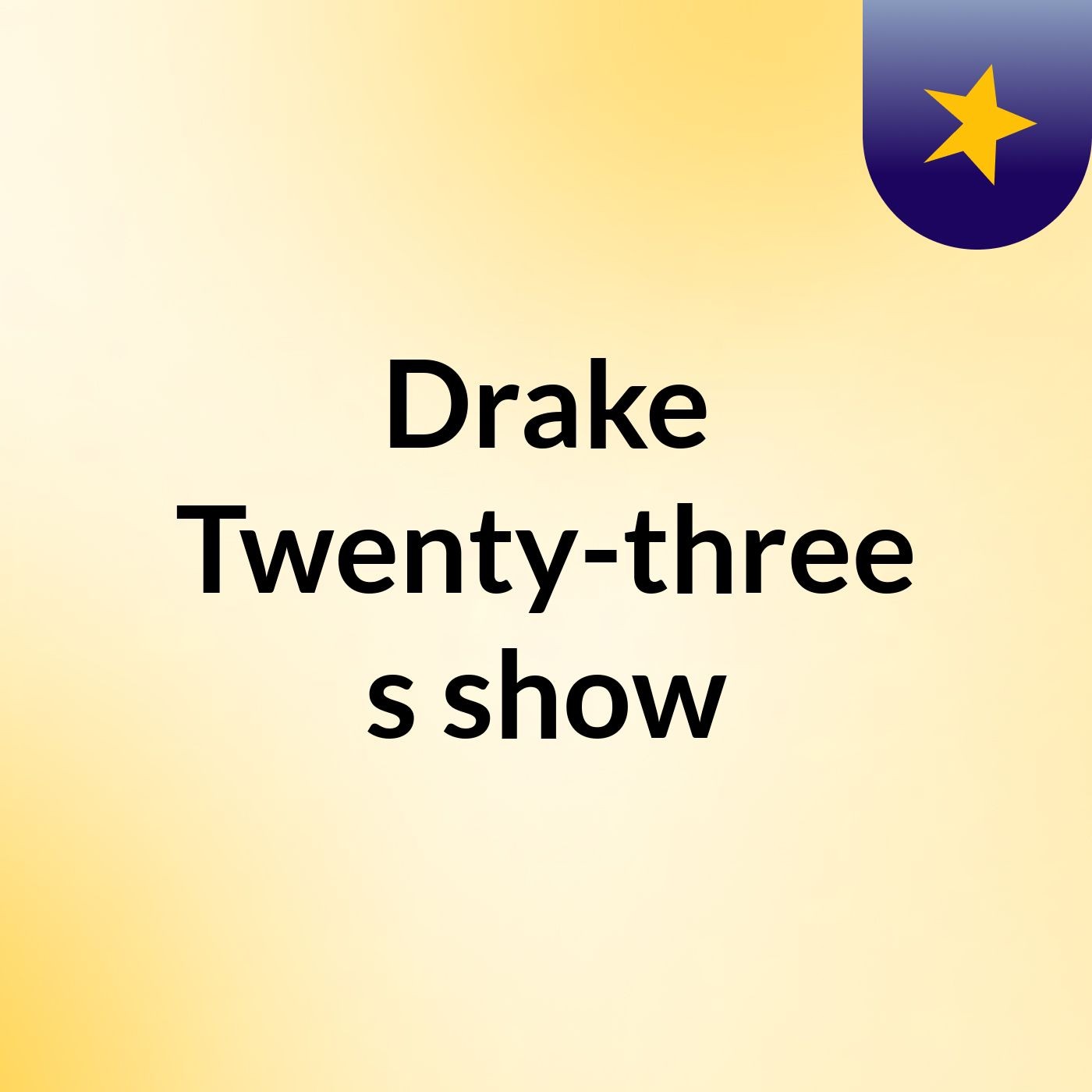 Drake Twenty-three's show cover art