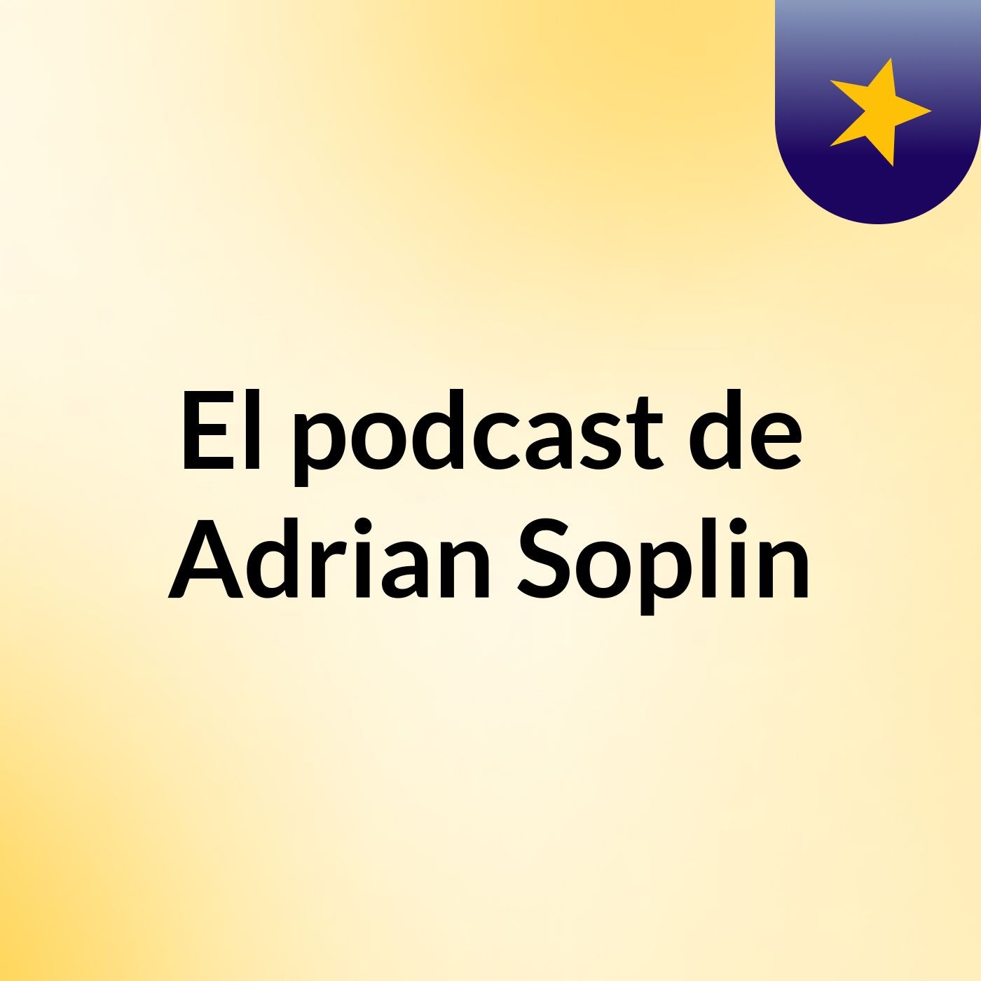 El podcast de Adrian Soplin