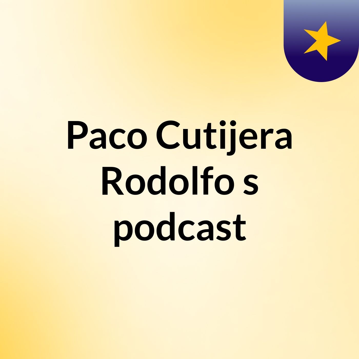 Paco Cutijera Rodolfo's podcast