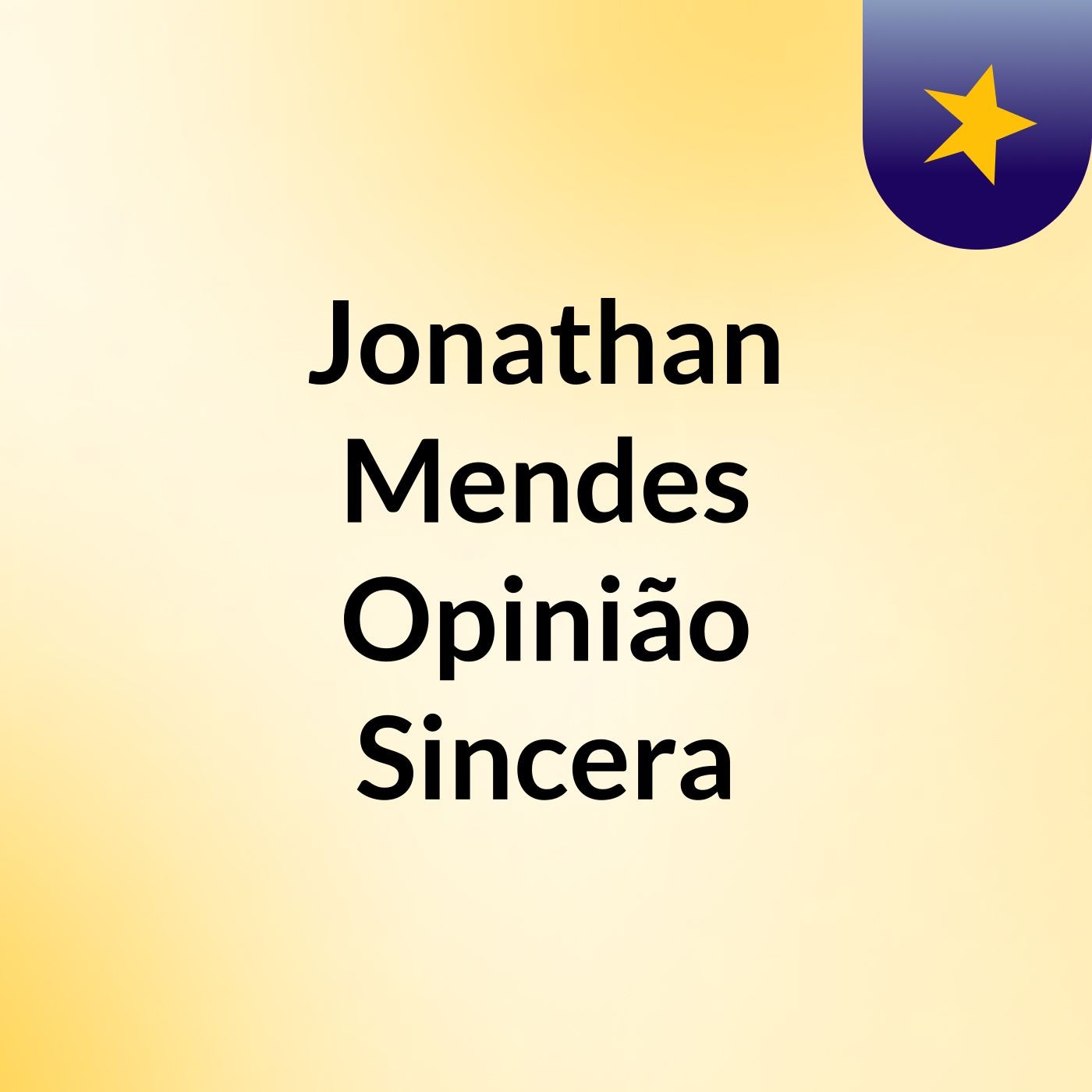 Jonathan Mendes Opinião Sincera